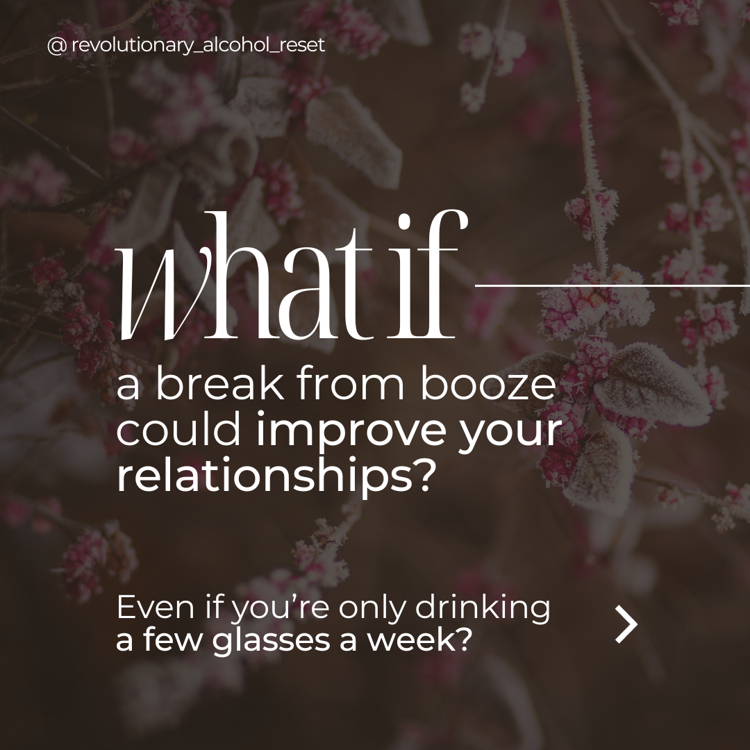 What if a break from booze could improve your relationships?