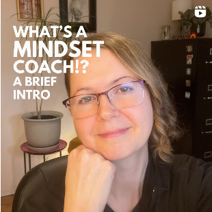 What’s a Mindset Coach?