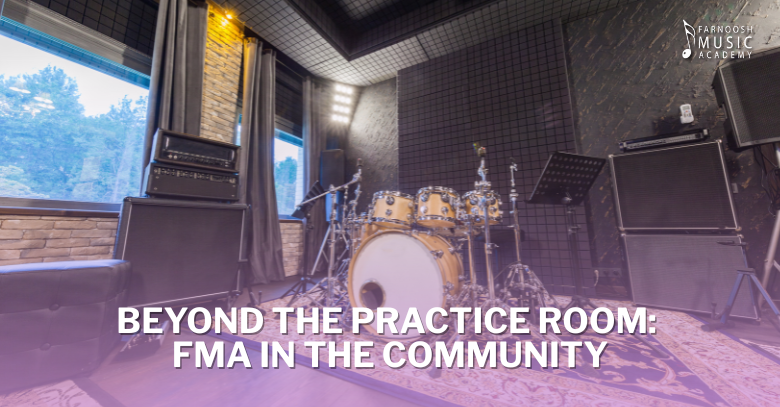 Beyond the Practice Room FMA in the Community