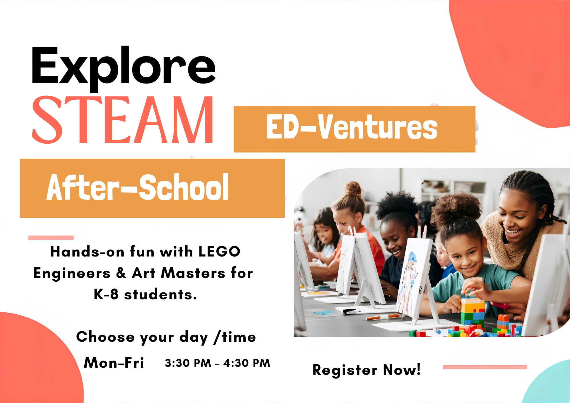 Flyer promoting after-school STEAM program by ED-Ventures featuring children engaging in LEGO-building activities, with text details about the program, schedule, and registration.