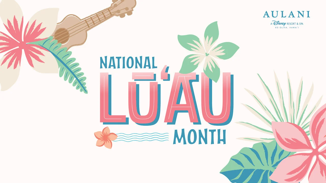 #DisneyMagicMoments: Celebrate National Lū‘au month with Aulani Resort