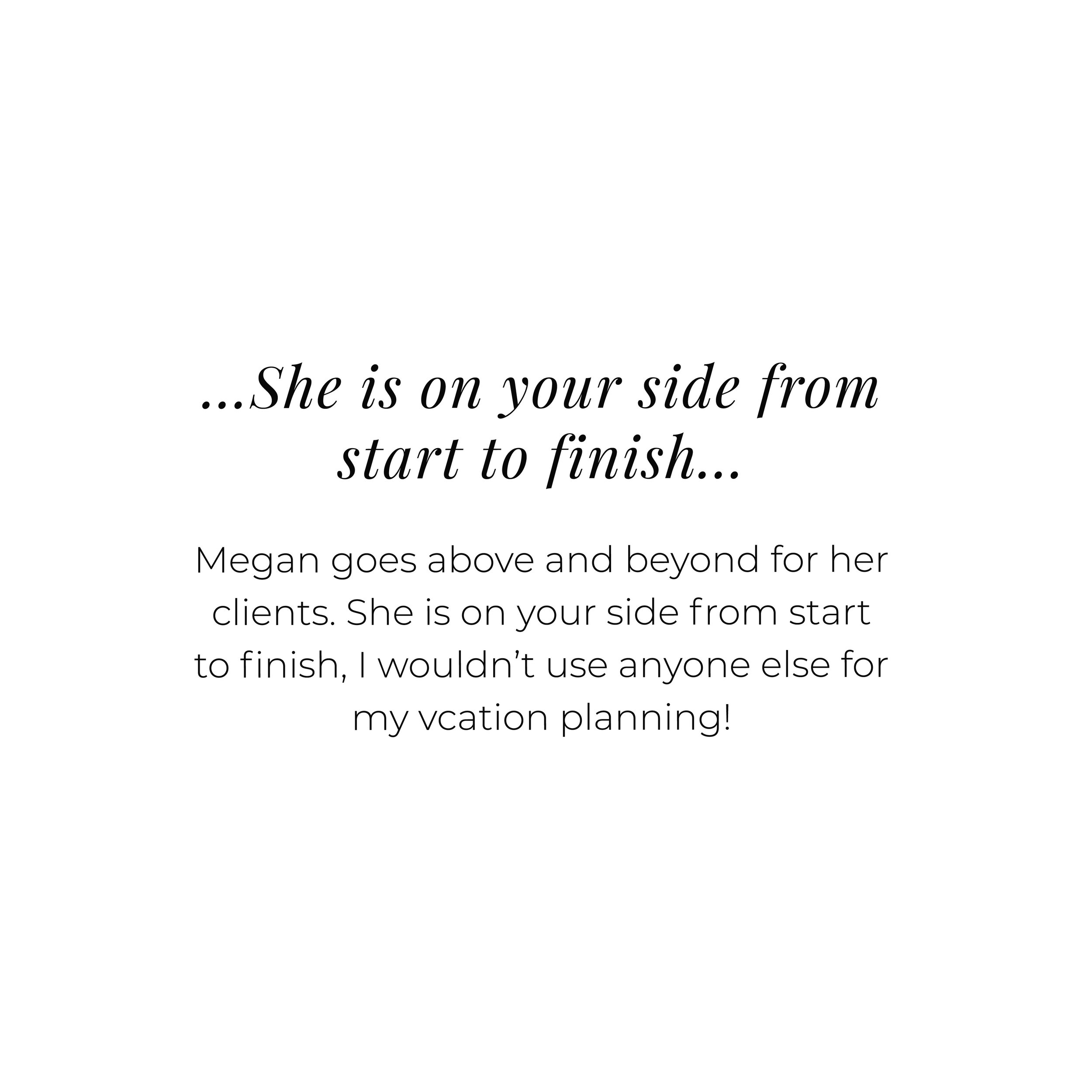 Wishes_Testimonials_mobile_0015s_0000_…She is on your side from start to finish… Megan goes above and.jpg