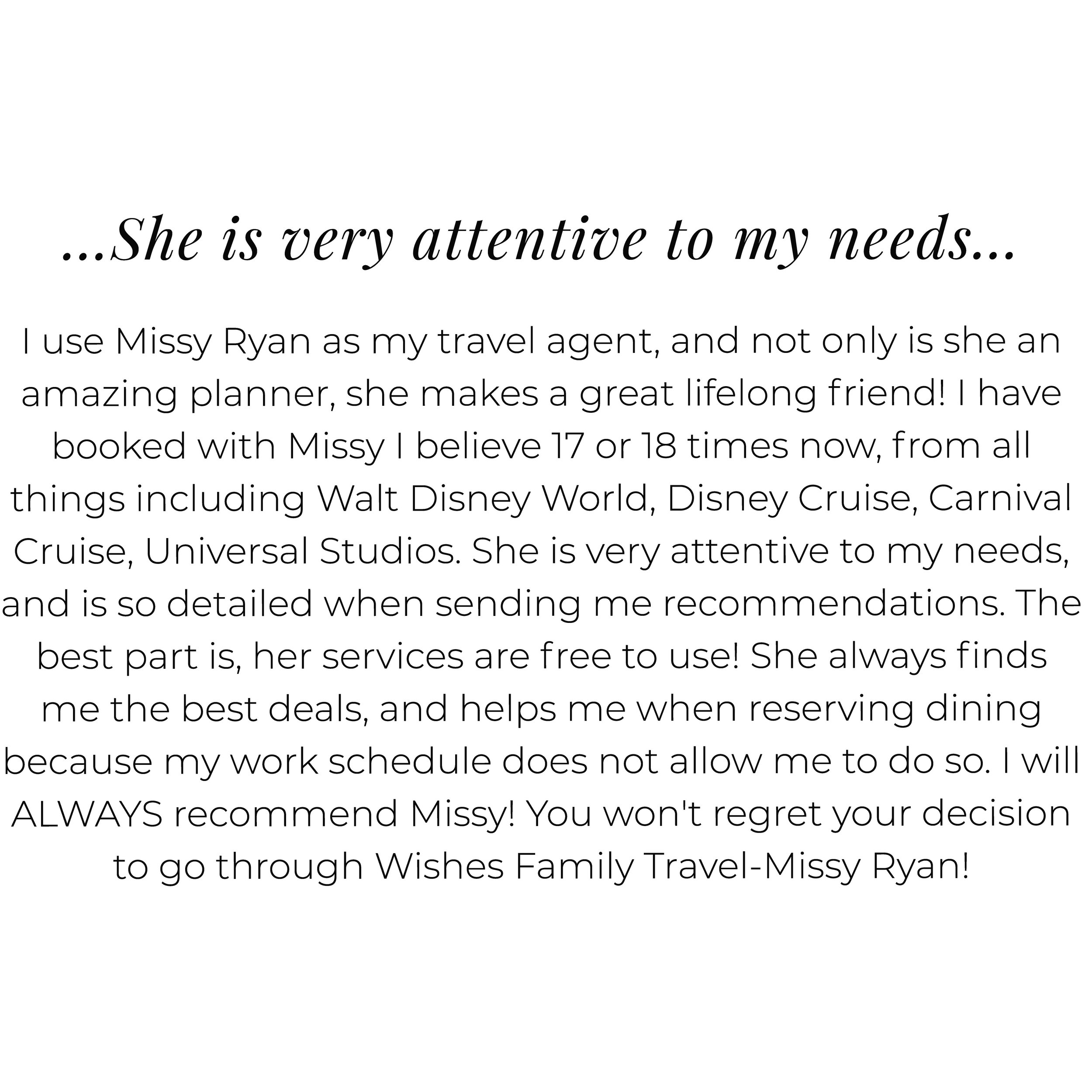 Wishes_Testimonials_mobile_0010s_0000_…She is very attentive to my needs… I use Missy Ryan as my trav.jpg