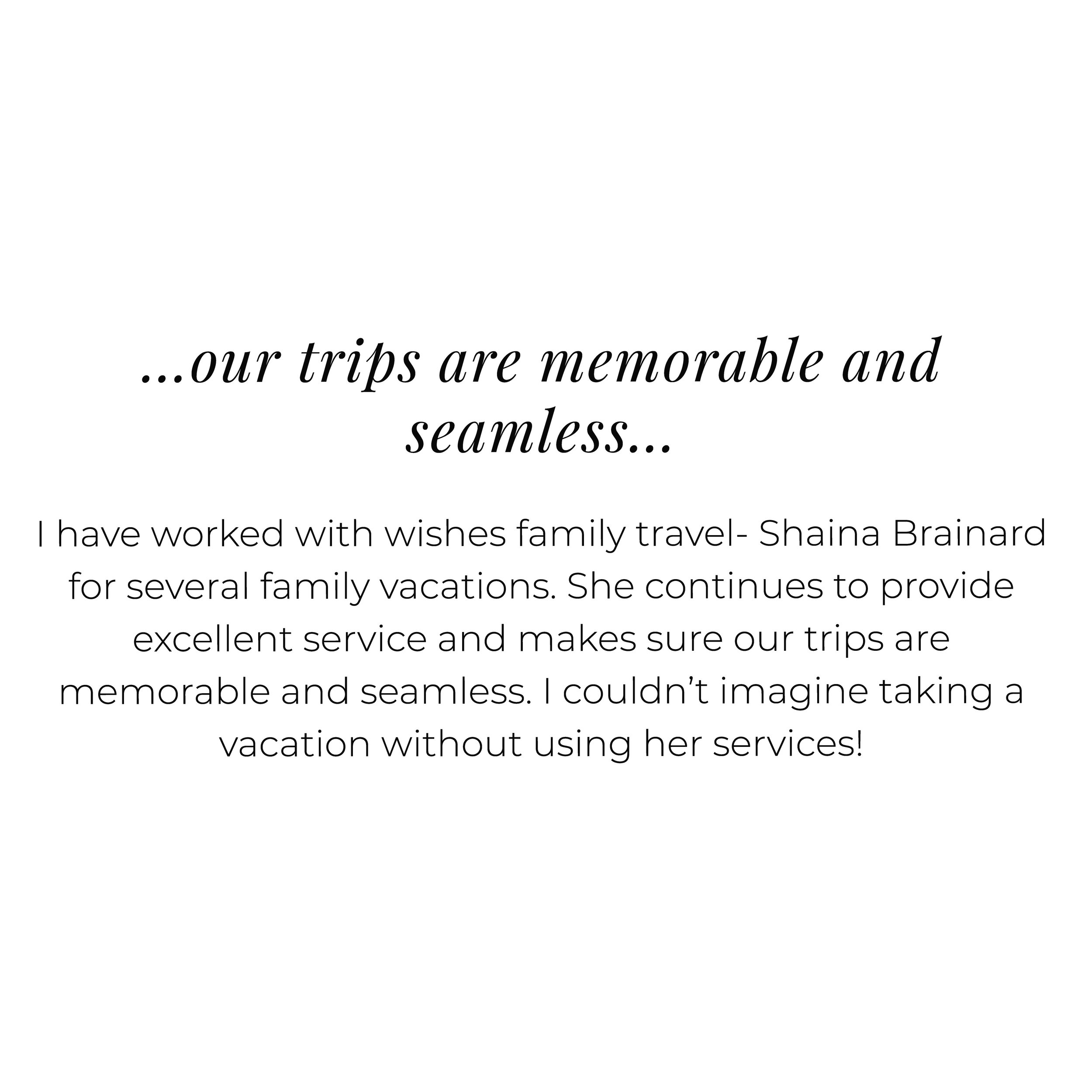 Wishes_Testimonials_mobile_0003s_0001_…our trips are memorable and seamless… I have worked with wishe.jpg