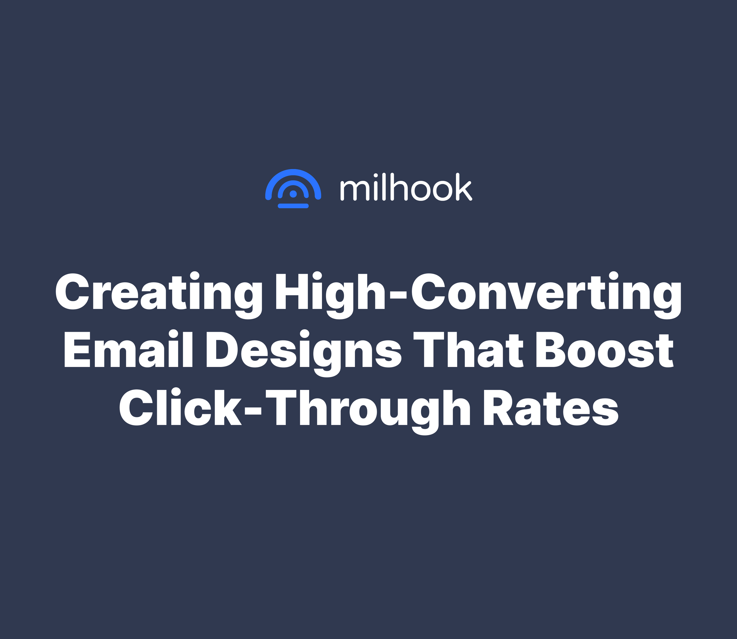 Creating High-Converting Email Designs That Boost Click-Through Rates