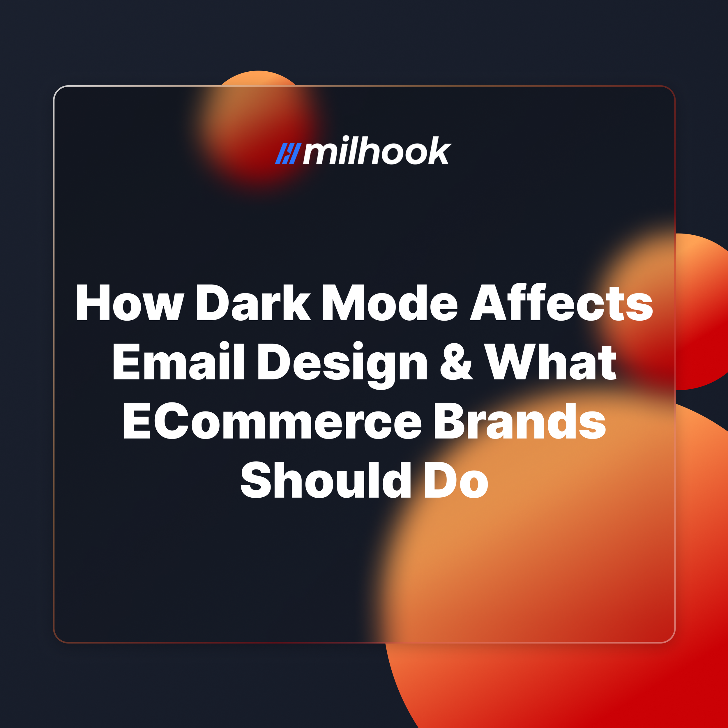 How Dark Mode Affects Email Design &amp; What eCommerce Brands Should Do