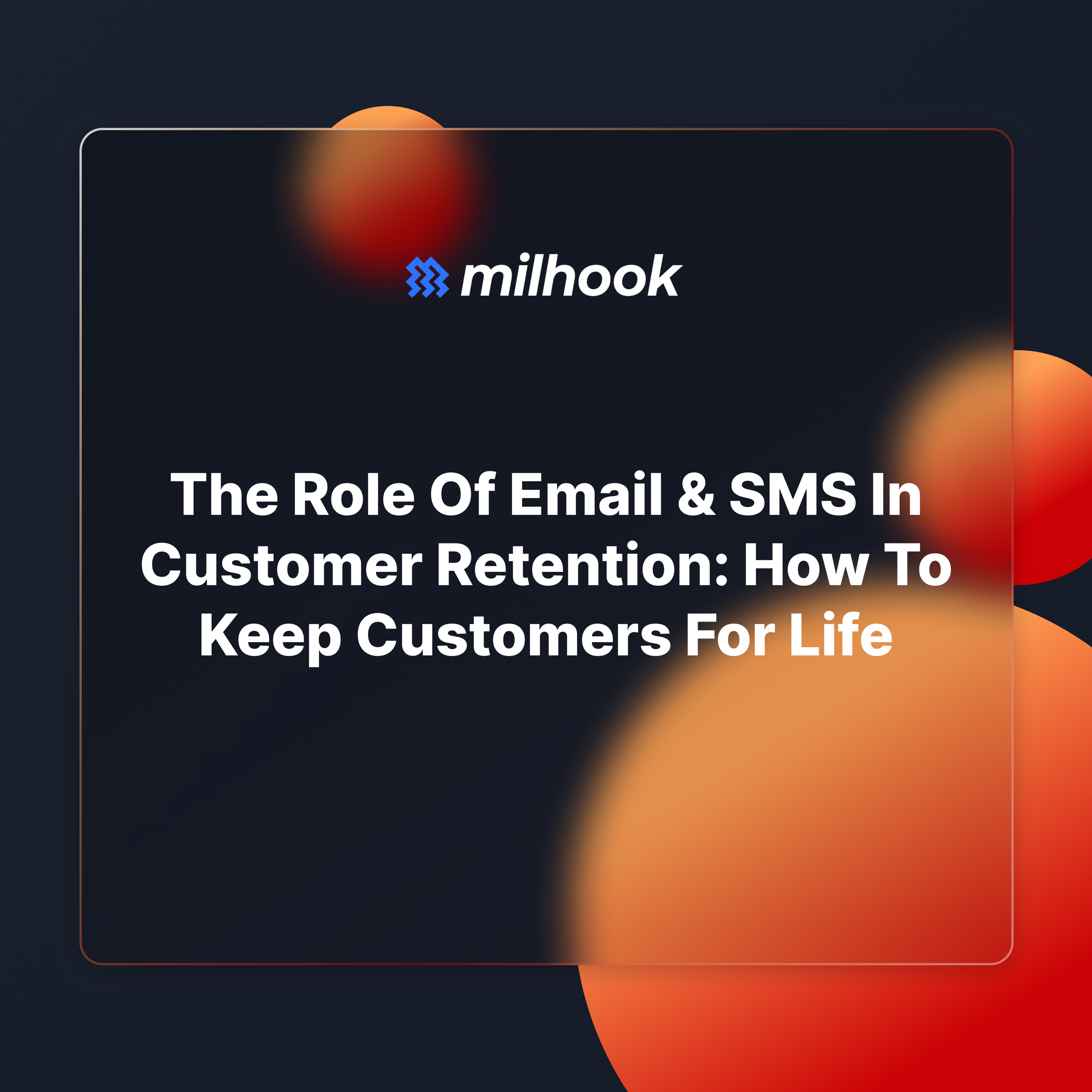 The Role of Email &amp; SMS in Customer Retention: How to Keep Customers for Life