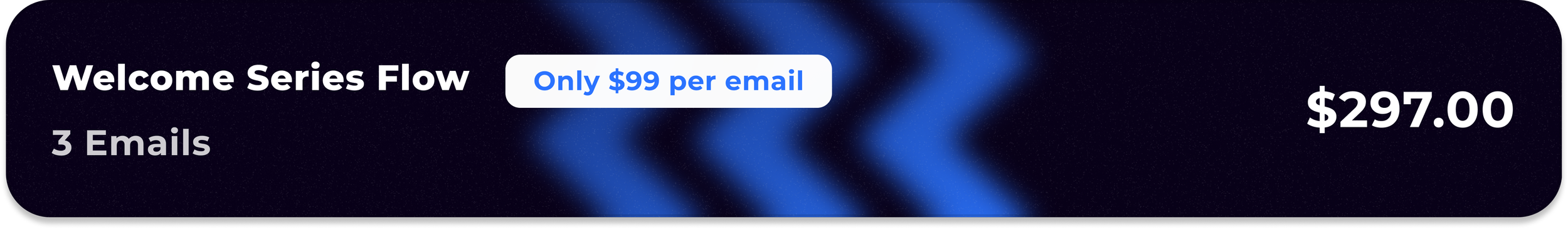 Promotional banner for Welcome Series Flow, offering 3 emails for $297.00, with a note that it's $99 per email, against a blue and black background.