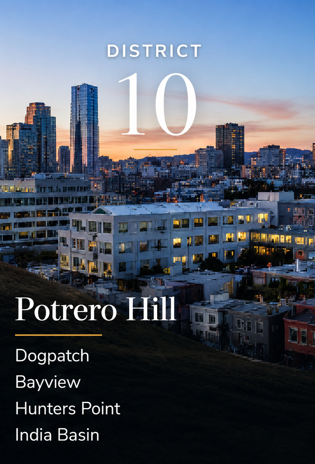 District 10 – Potrero Hill, Dogpatch & Bayview