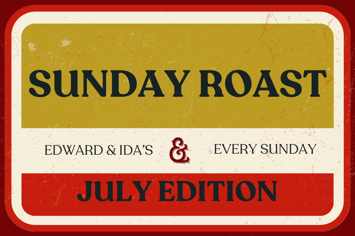 Sunday Roast: July Edition at Edward & Ida’s