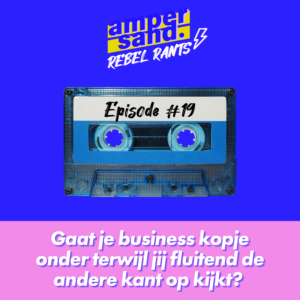 # 19 Gaat je business kopje onder terwijl jij fluitend de andere kant op kijkt?