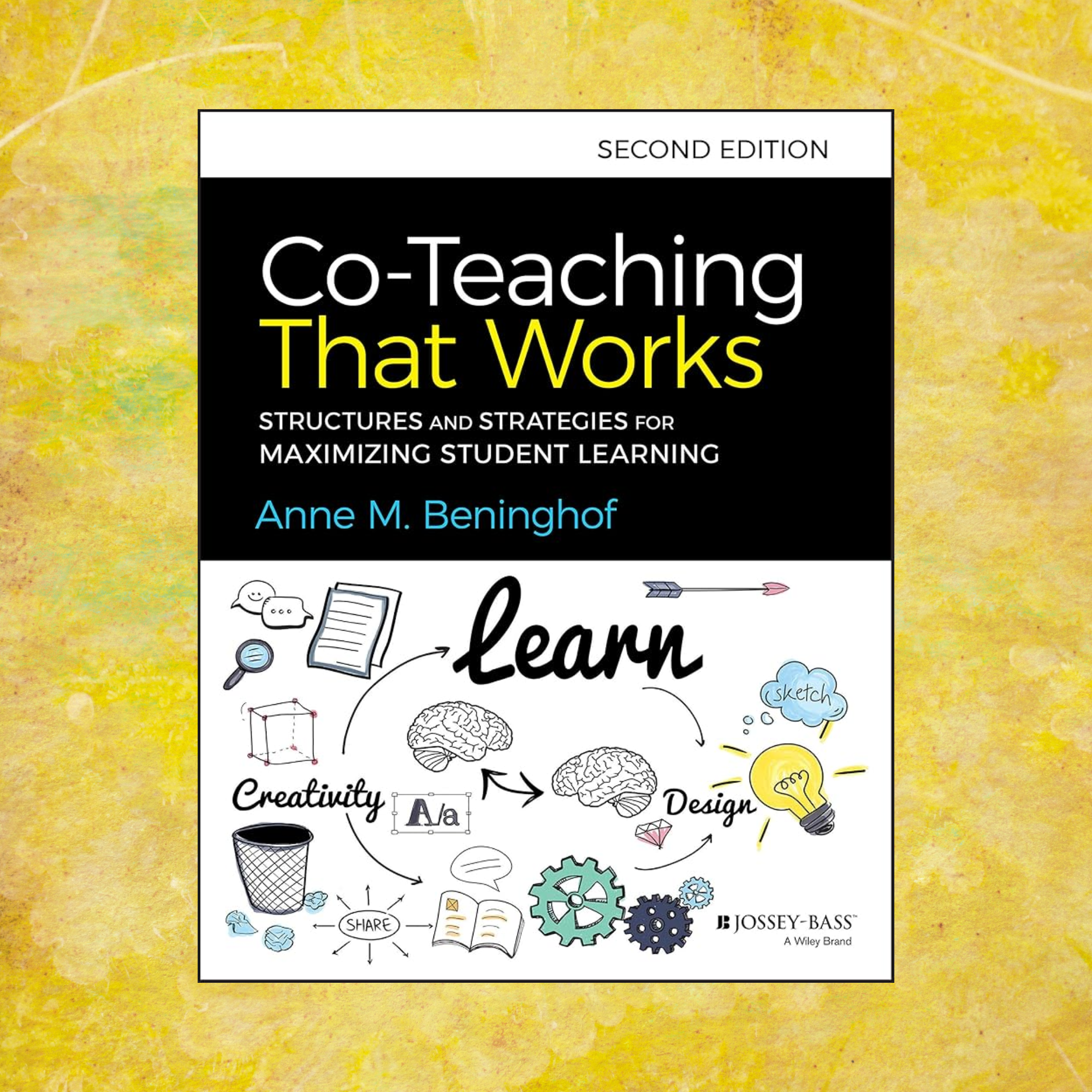 Co-Teaching That Works: Structures and Strategies for Maximizing Student Learning