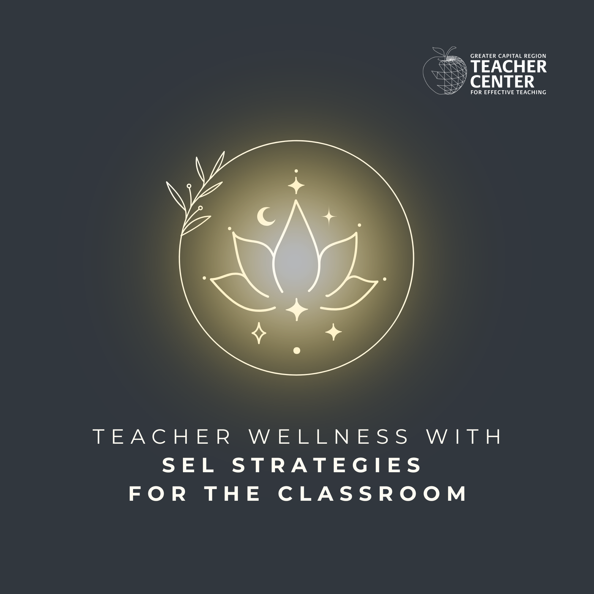 Teacher Wellness with SEL Strategies for the Classroom