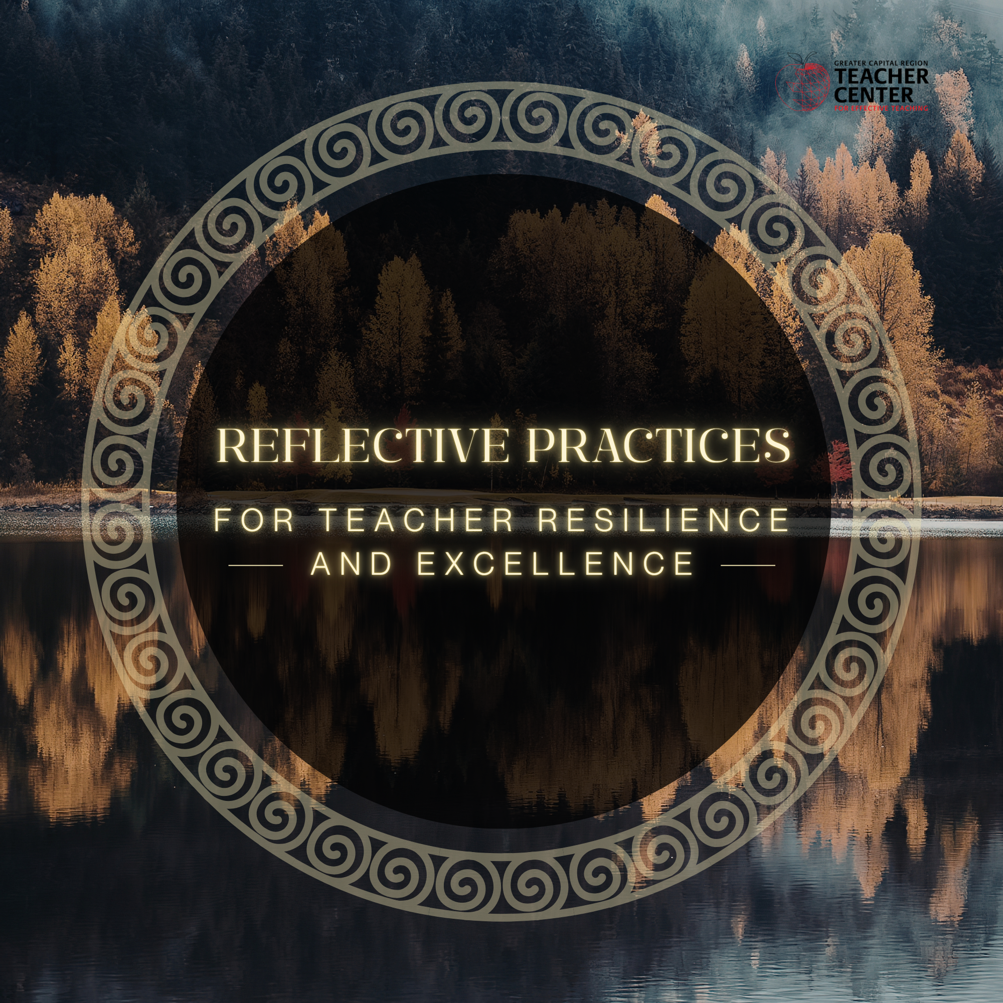 Reflective Practices for Teacher Resilience and Excellence