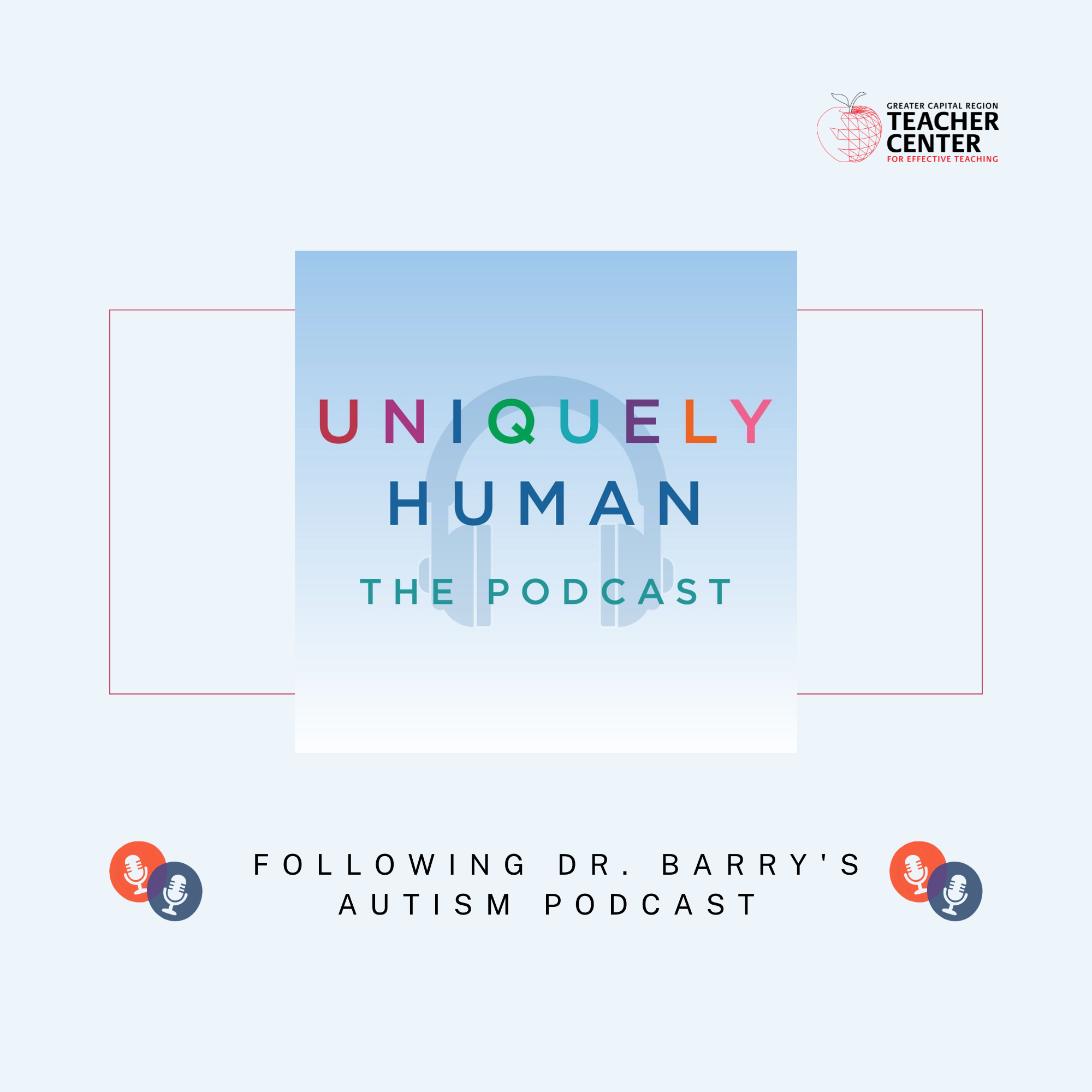 Uniquely Human - Following Dr. Barry's Autism Podcast
