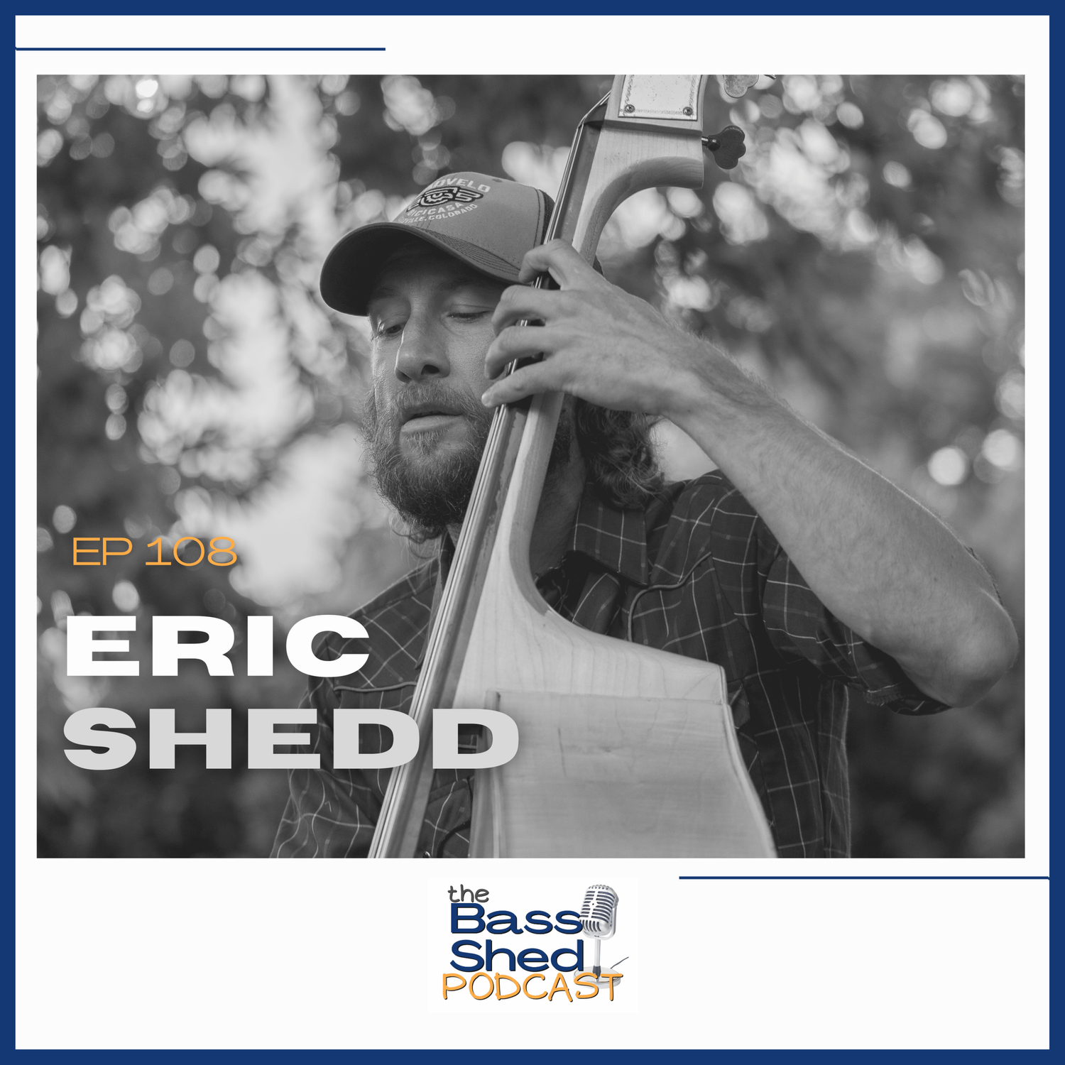 EP 108 - Eric Shedd