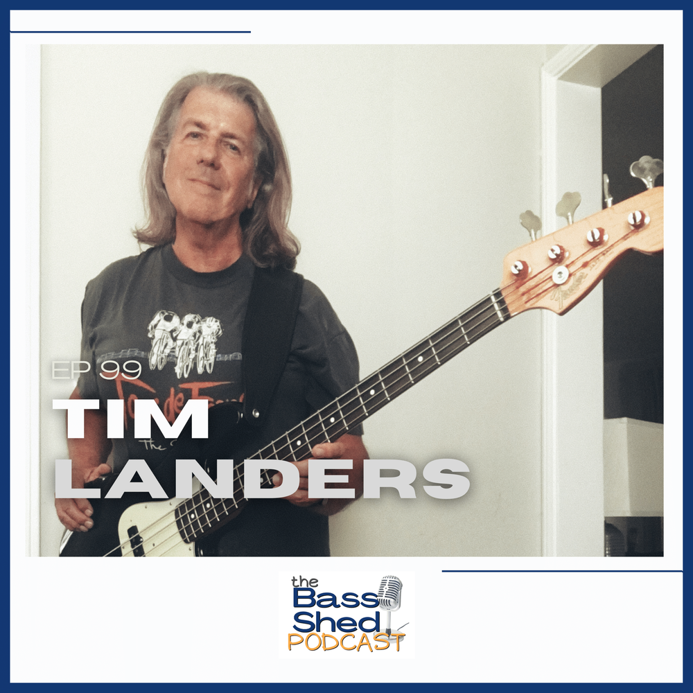 99 Tim Landers (The Bass Shed Podcast) — Bass Shed