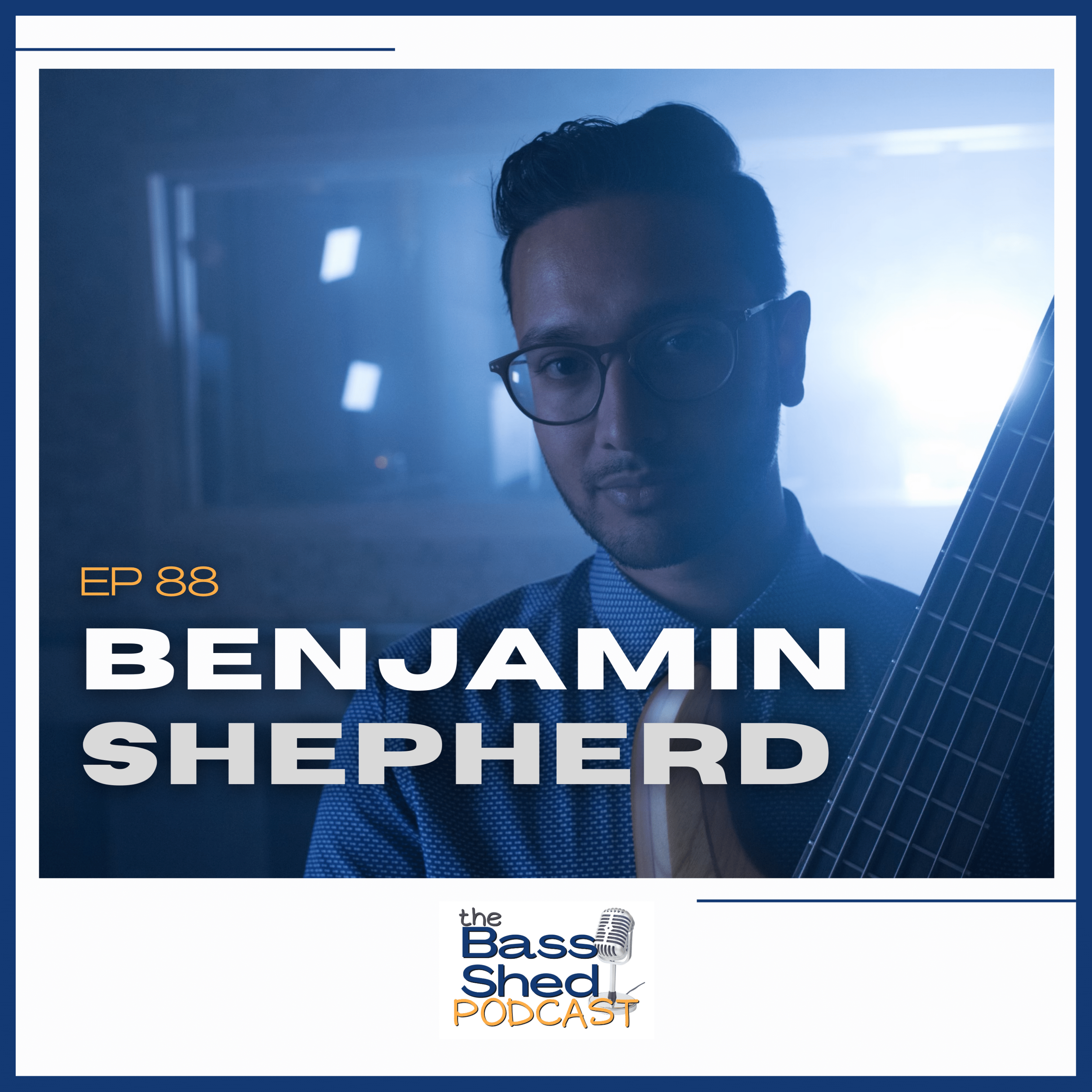 EP 88 - Benjamin Shepherd