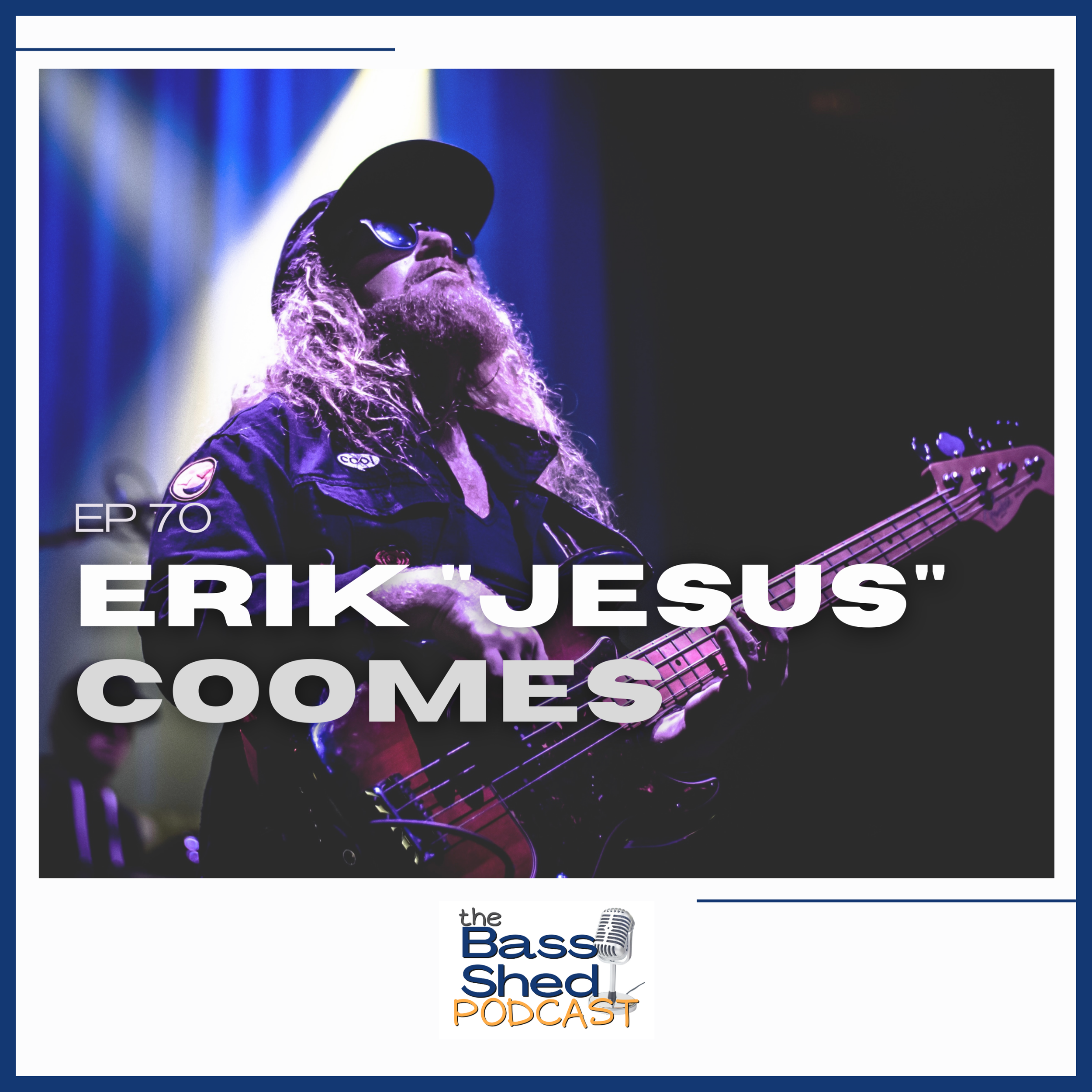 EP 70 - Erik "Jesus" Coomes