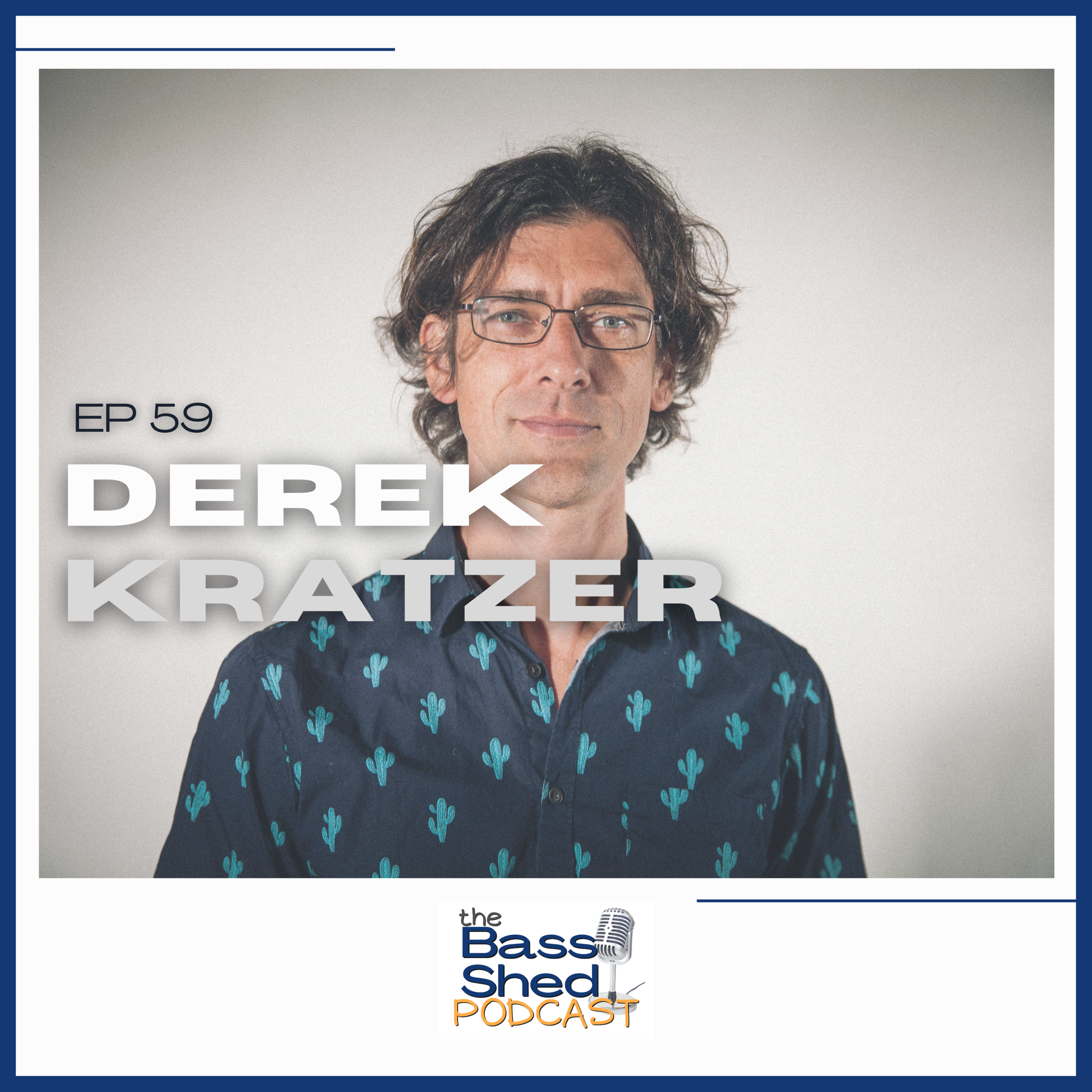 EP 59 - Derek Kratzer