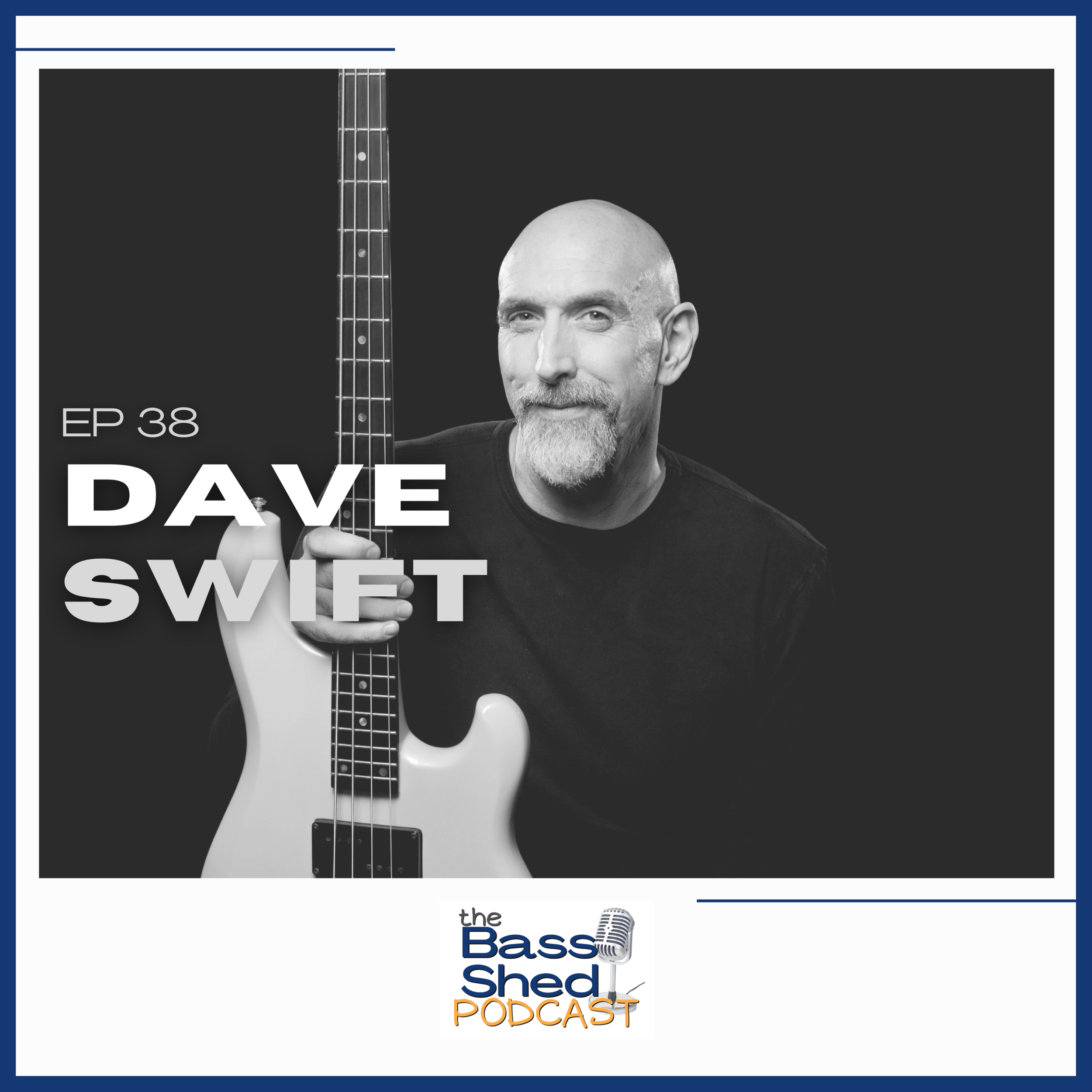 EP 38 -  Dave Swift