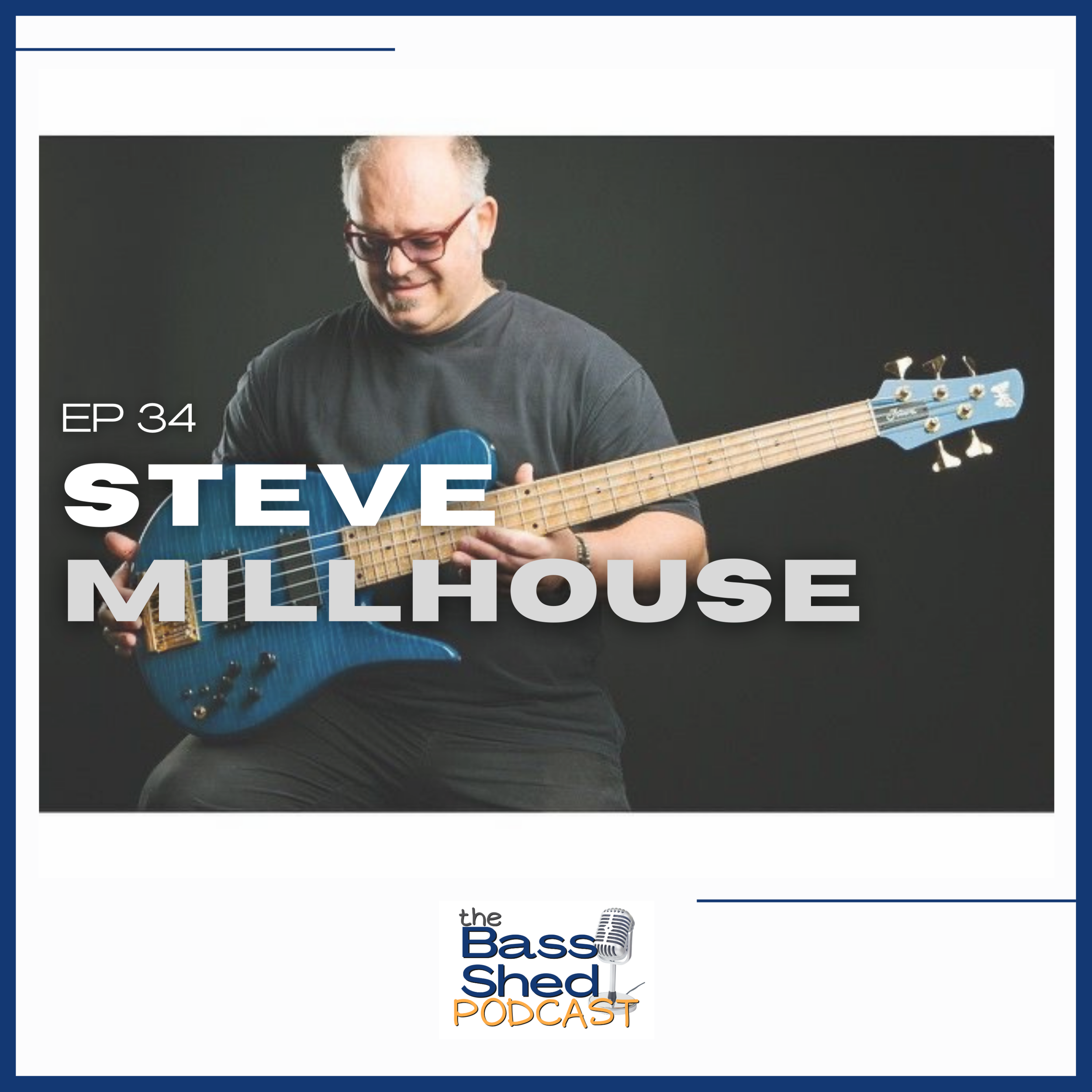 EP 34 - Steve Millhouse