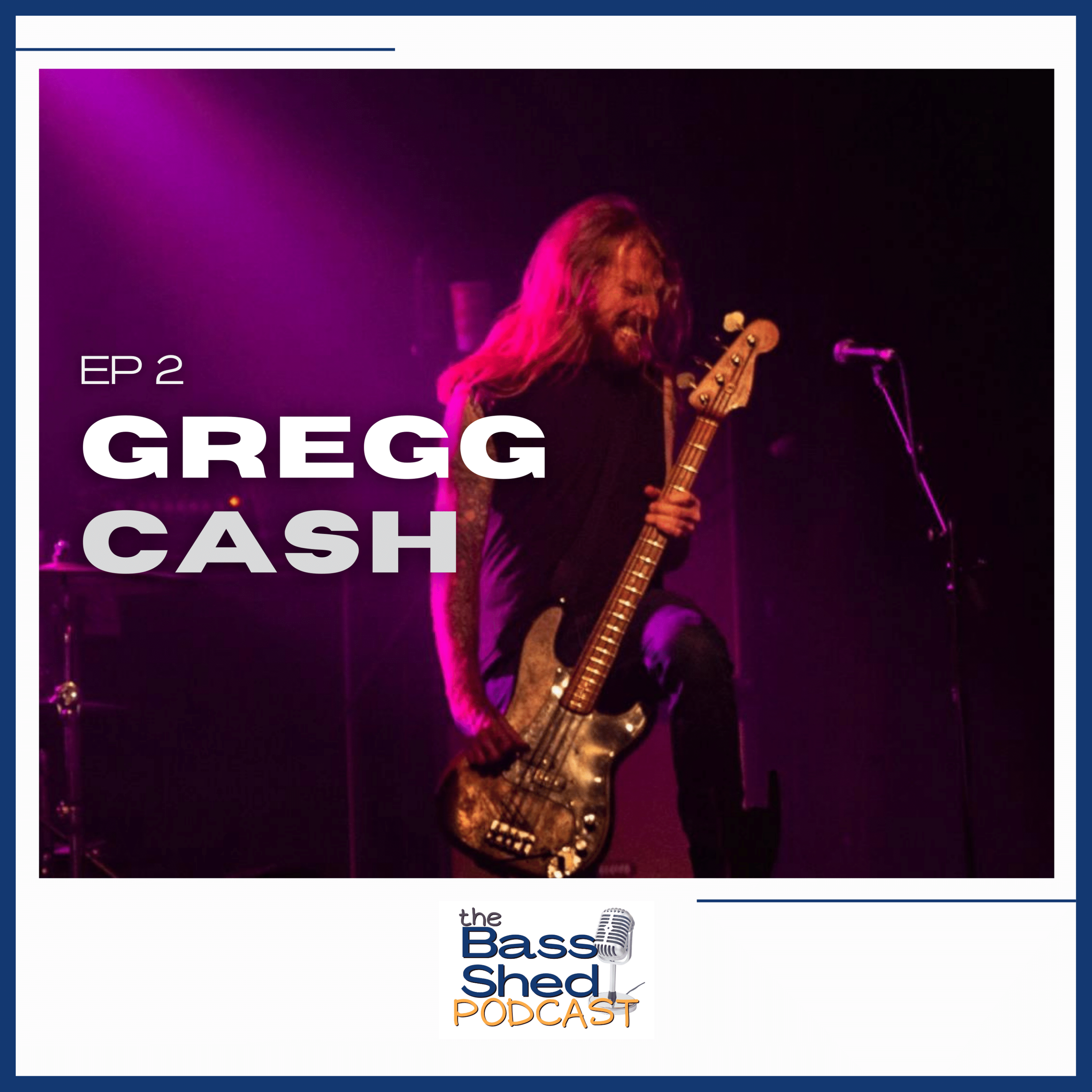 EP 2 - Gregg Cash