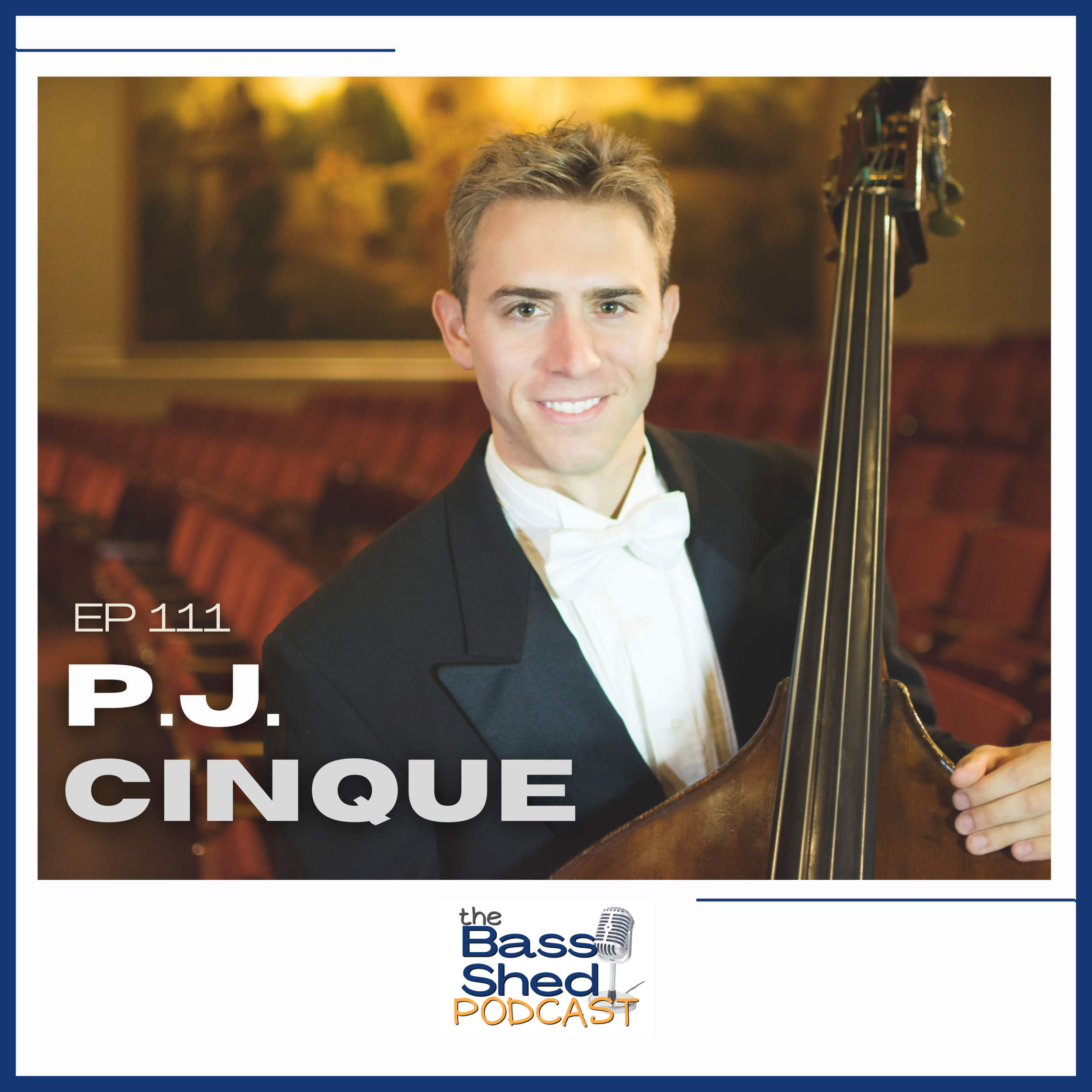 EP 111 - P.J. Cinque (San Diego Symphony / San Diego Bass Fest)
