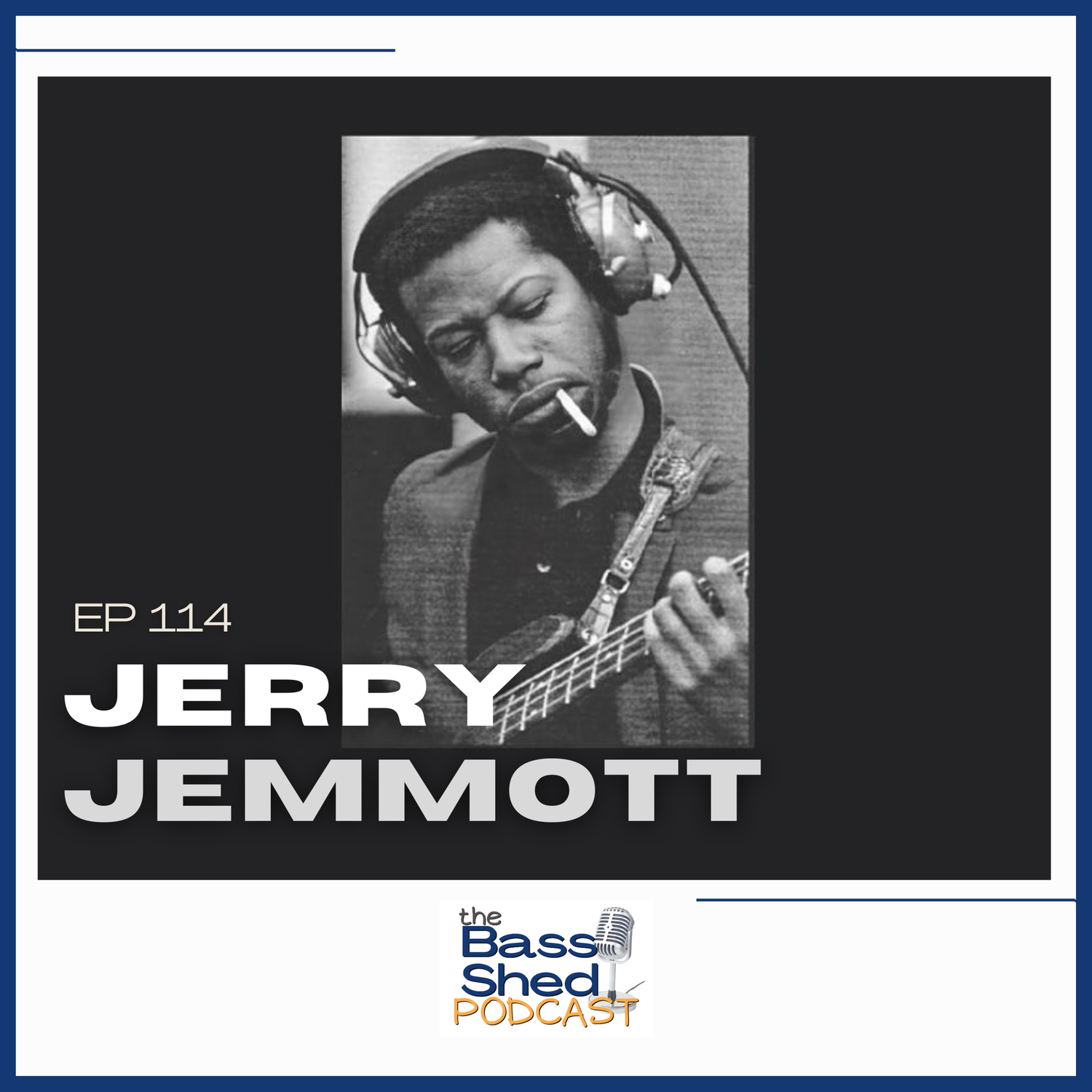 EP 114 - Jerry Jemmott (Aretha Franklin, Nina Simone, B.B. King, Session Musician)