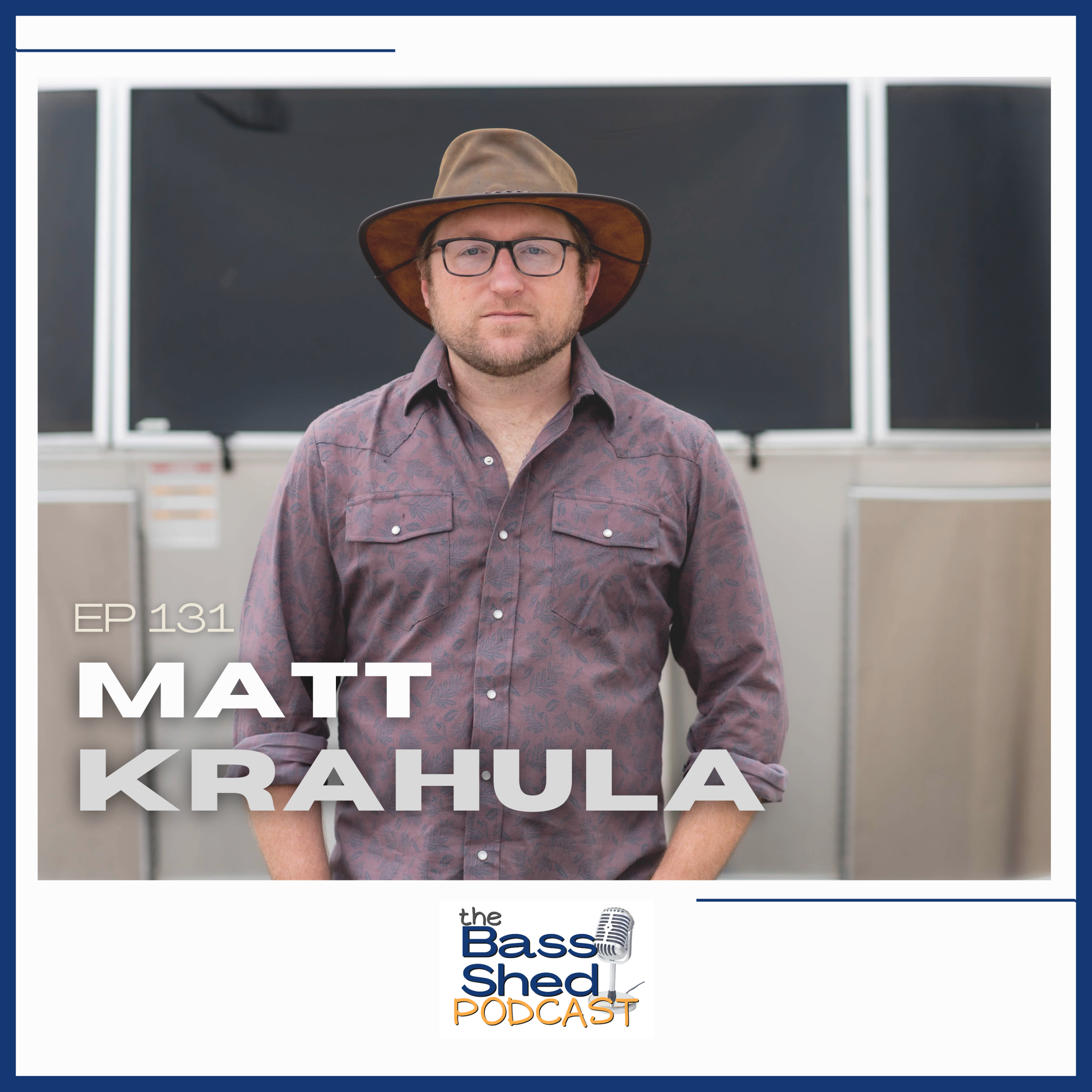 EP - 131 Matt Krahula (Bassist, Songwriter, Producer)