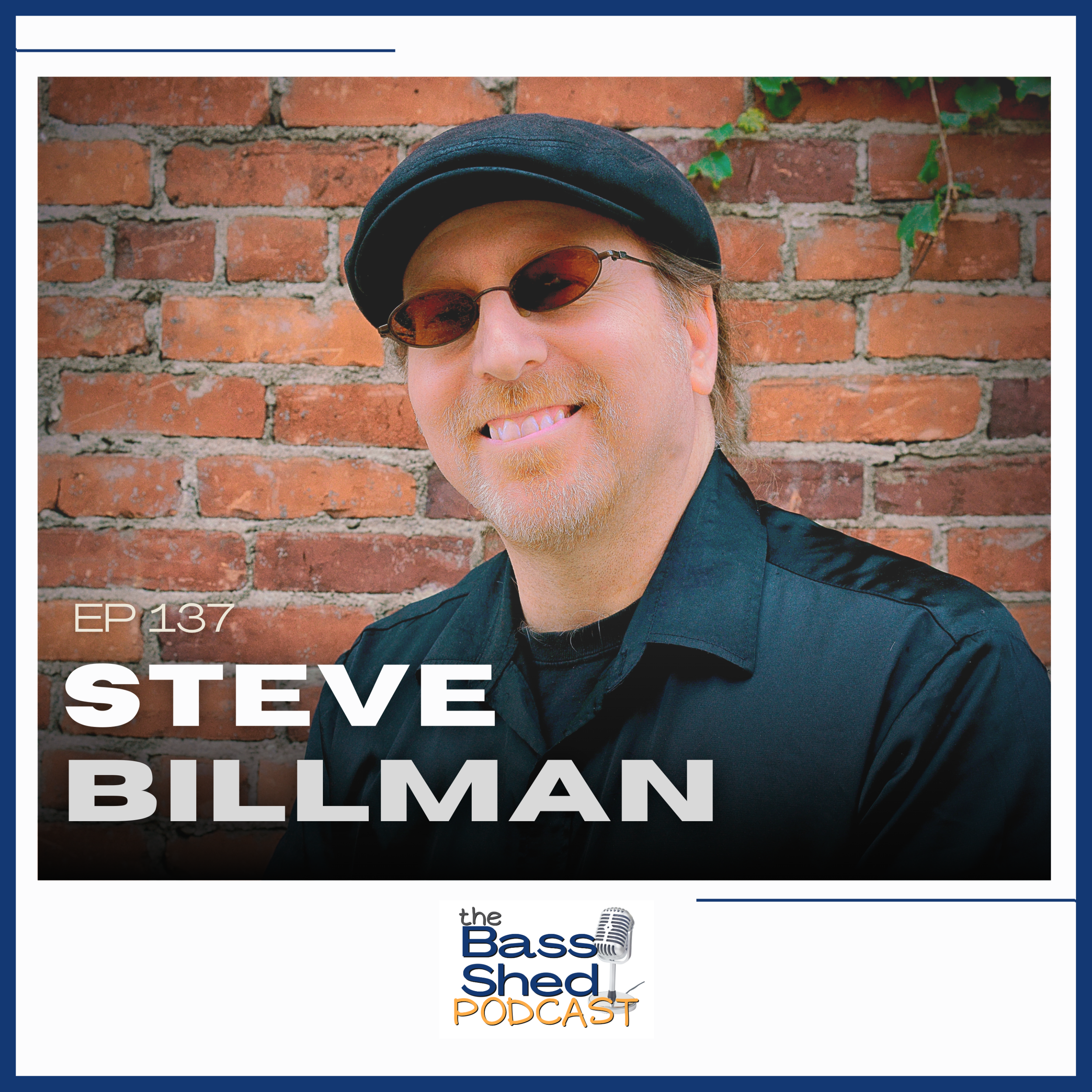 EP 137 - Steve Billman (Frank Gambale, Billy Cobham, Liza Minnelli, Alex Acuña)