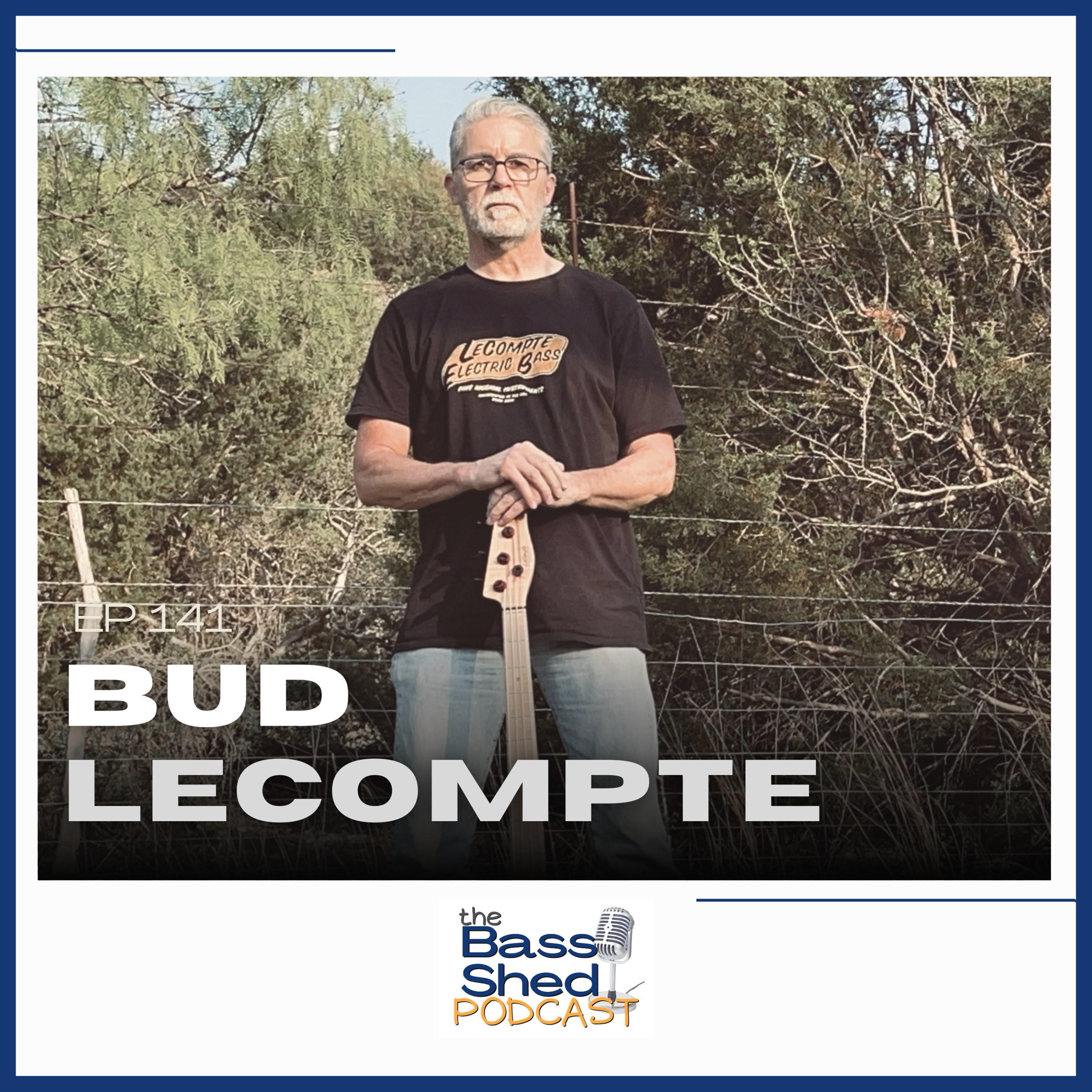 EP 141 - Bud LeCompte (Bass &amp; Pick-up Builder)