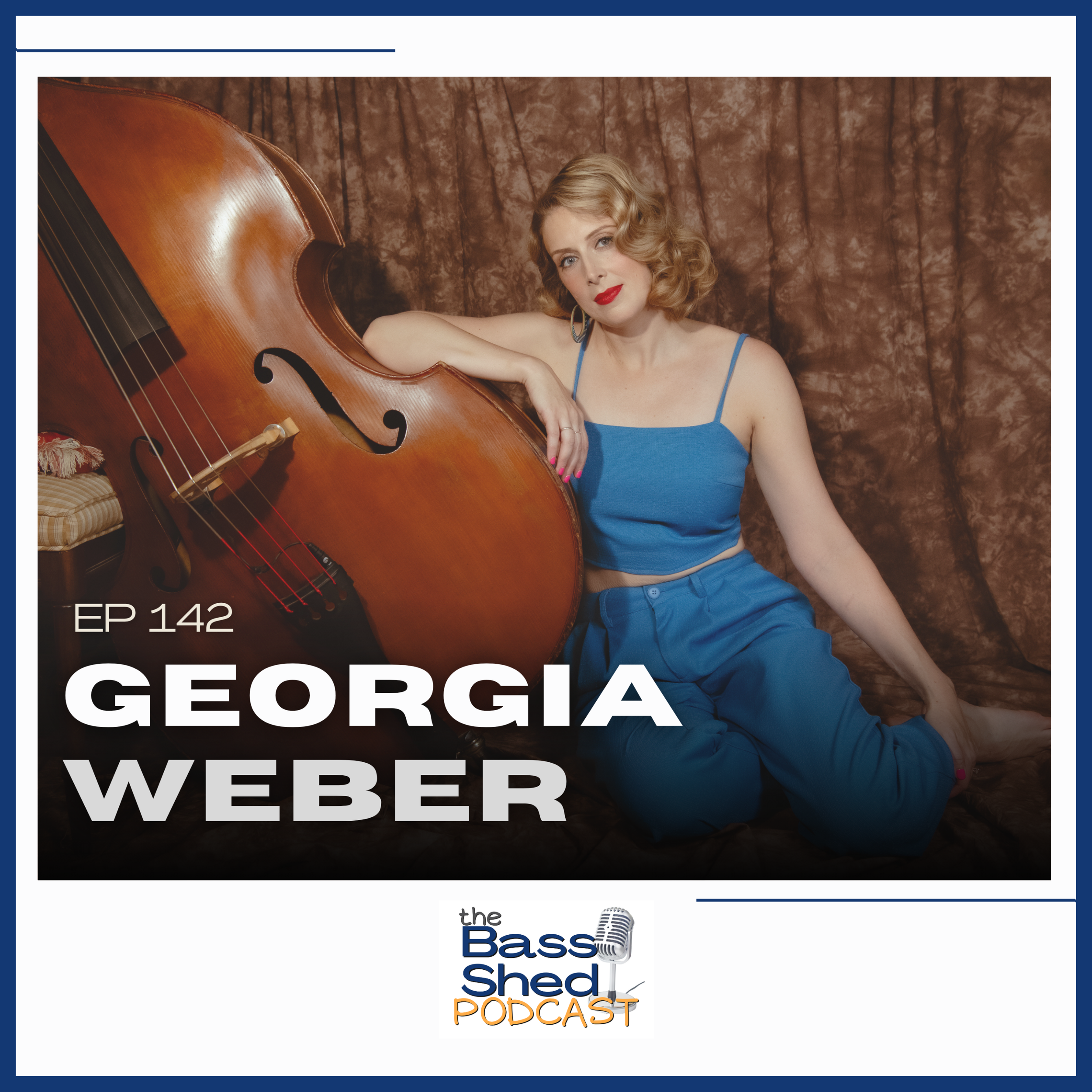 EP 142 - Georgia Weber (Singer, Songwriter, Double Bassist)