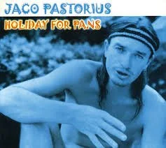 Jaco Pastorius “Holiday For Pans” 