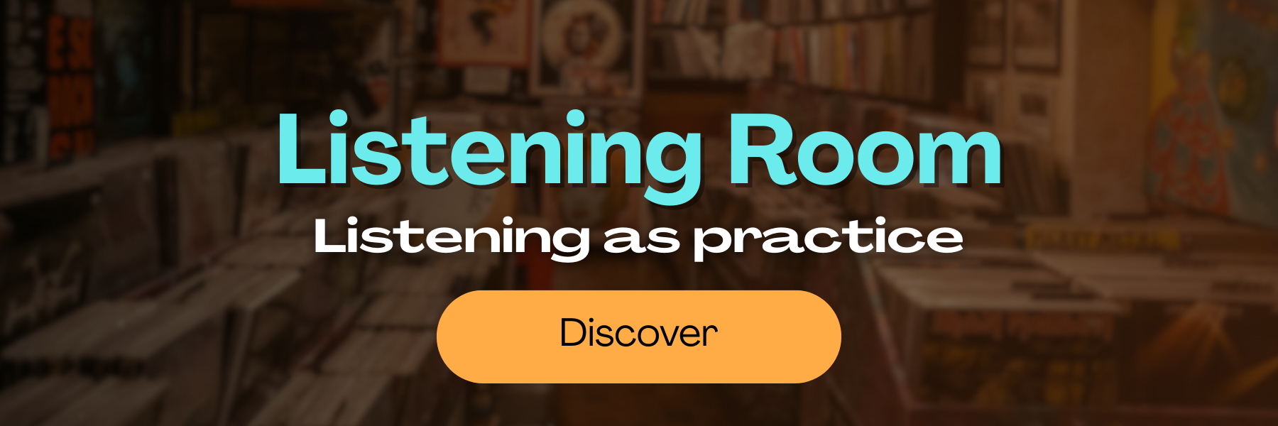The image shows a bookstore with shelves filled with books in the background. Overlaid text reads 'Listening Room' in large blue letters, 'Listening as practice' in smaller white letters, and a yellow button with the word 'Discover' in black text.