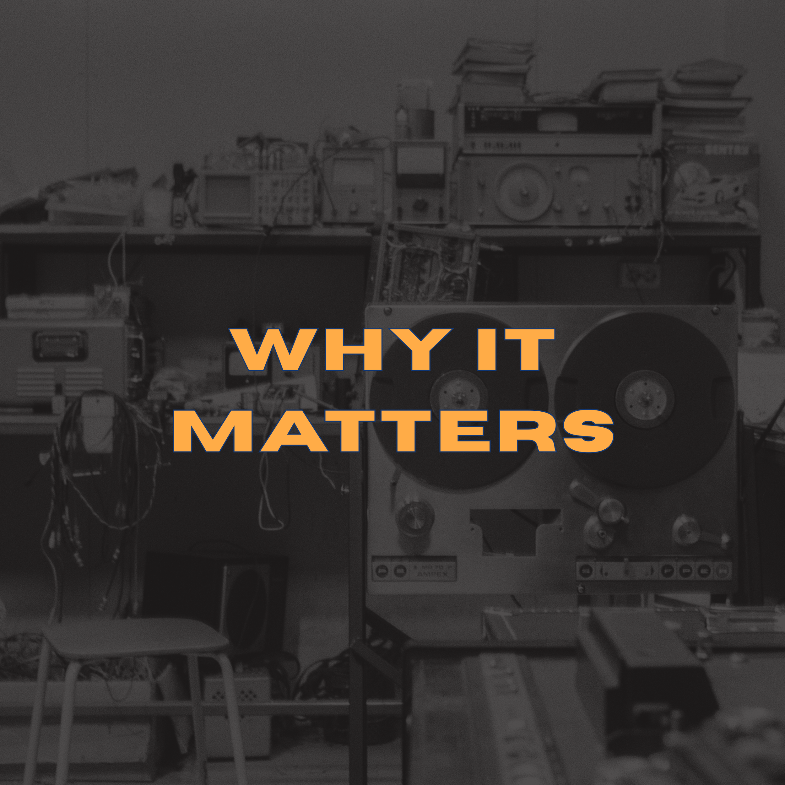 A cluttered desk with electronic equipment, books, and wires, with the text "WHY IT MATTERS" overlaid in orange.