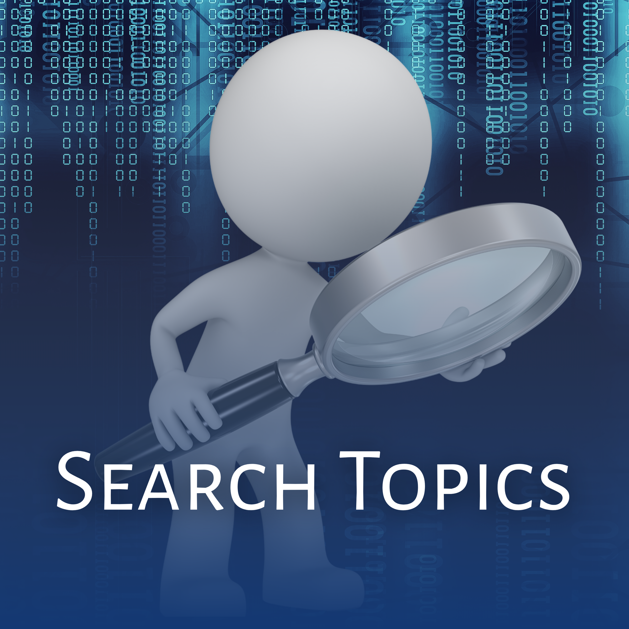 3D figure holding magnifying glass with binary code background and text 'Search Topics' at the bottom.
