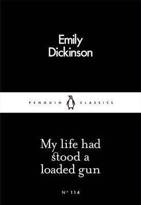 Emily Dickinson My Life had stood a Loaded Gun.jpg