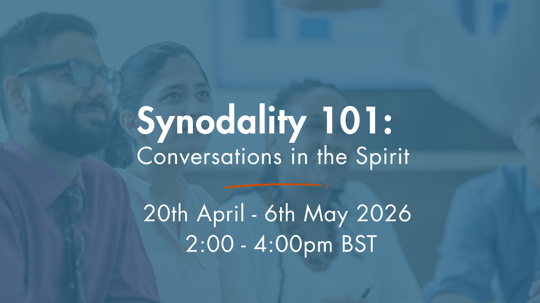 April/May workshops - Synodality 101: Conversations in the Spirit