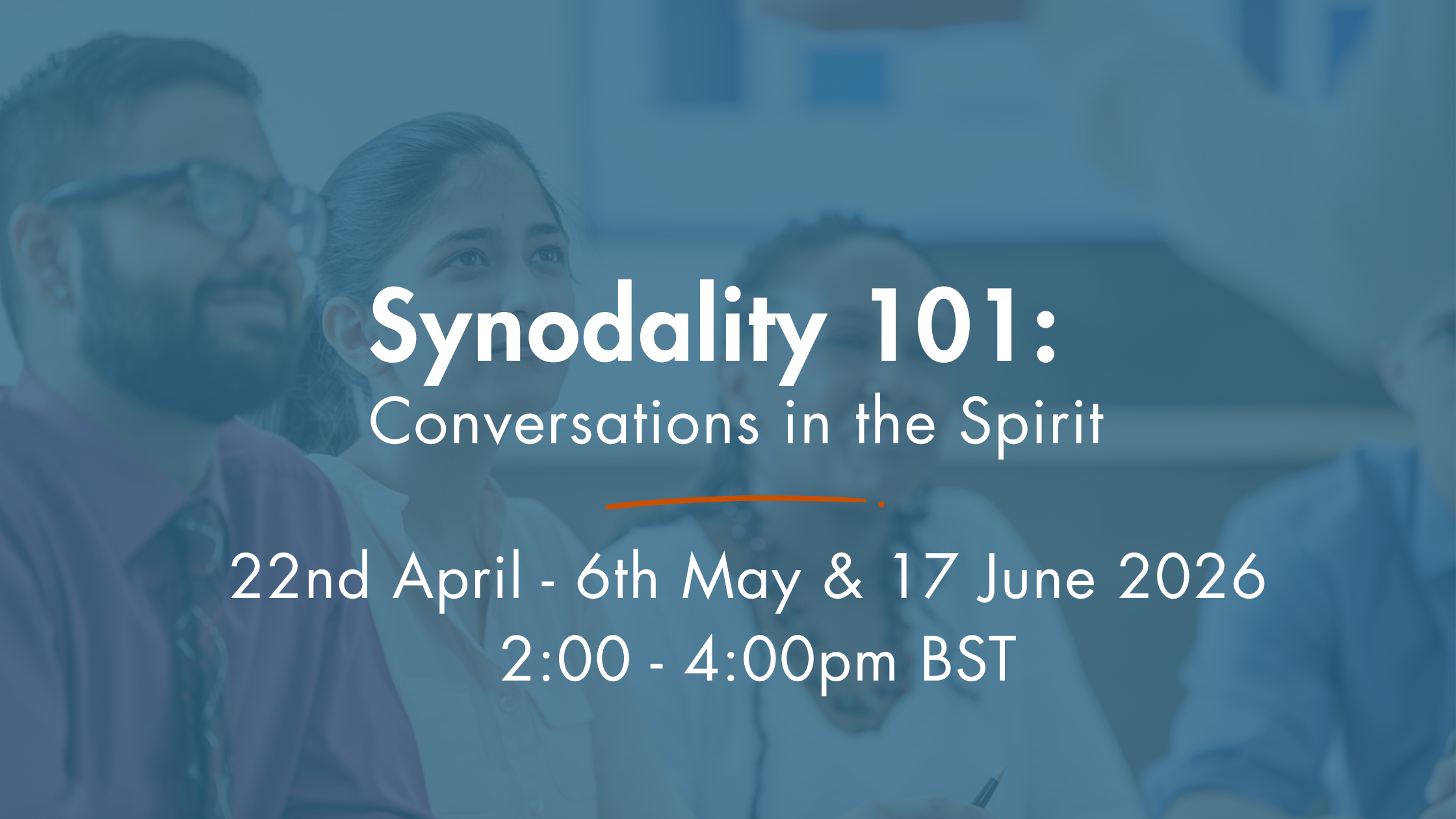 April/May workshops - Synodality 101: Conversations in the Spirit