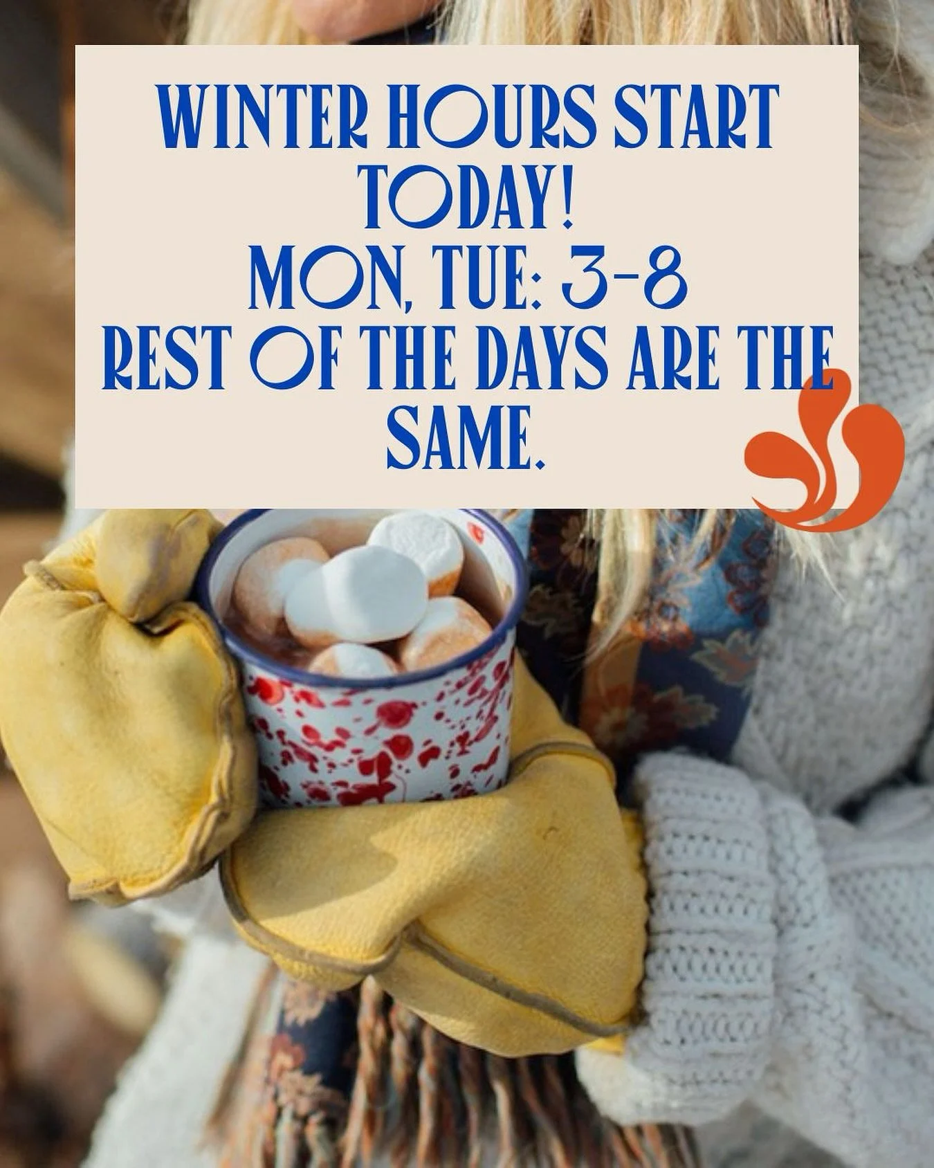 Just FYI! To aid and abet in everyone&rsquo;s urge to hibernate while also maintain holiday merriness we are wiggling our hours a wee smidge. 🤗