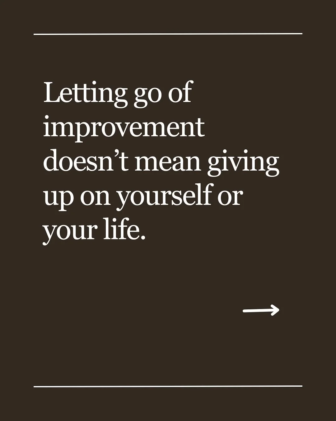 I didn&rsquo;t realize how much the habit of improvement was running my life.

It seemed innocent&mdash;productive even.
Be a better partner. Build a better business.
Meditate more. Heal more. Hustle less, but better.

But underneath all of it was a 