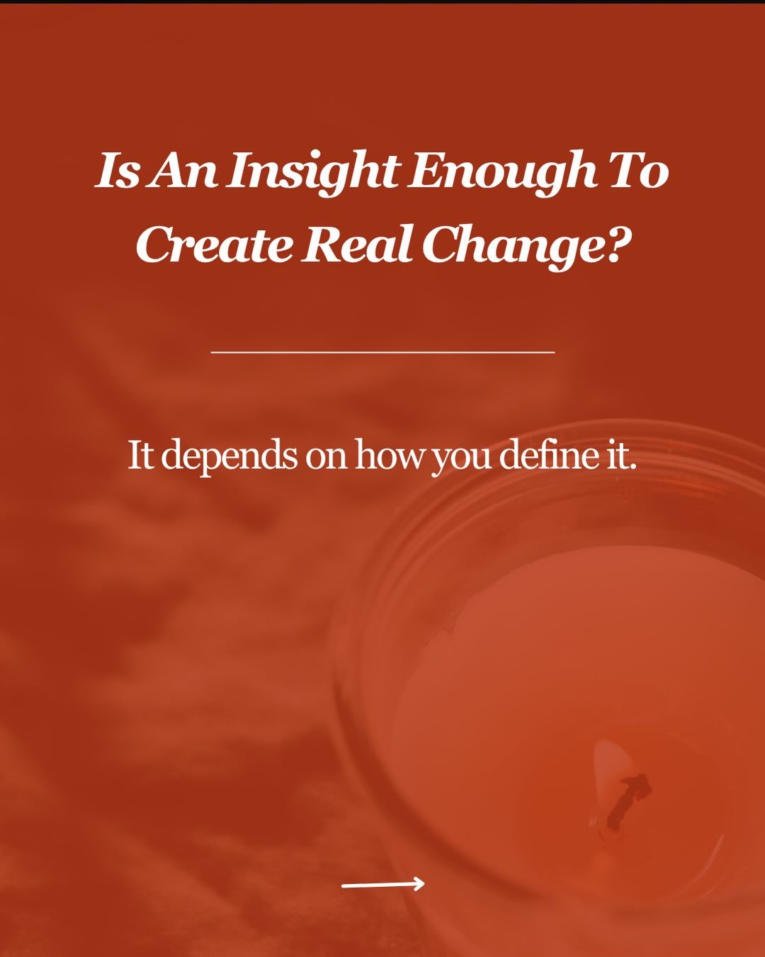 Not all insights are created equal.

There&rsquo;s the kind of insight that lives in the intellect&mdash;useful, but it requires ongoing management to stick. And then there&rsquo;s another kind entirely. A full-system shift that changes things withou
