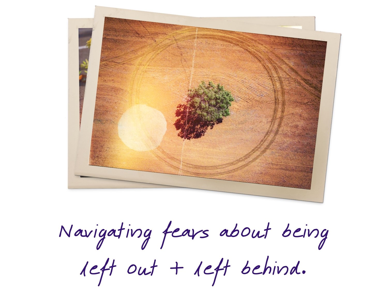 Navigating fears about being left out + left behind.&nbsp;