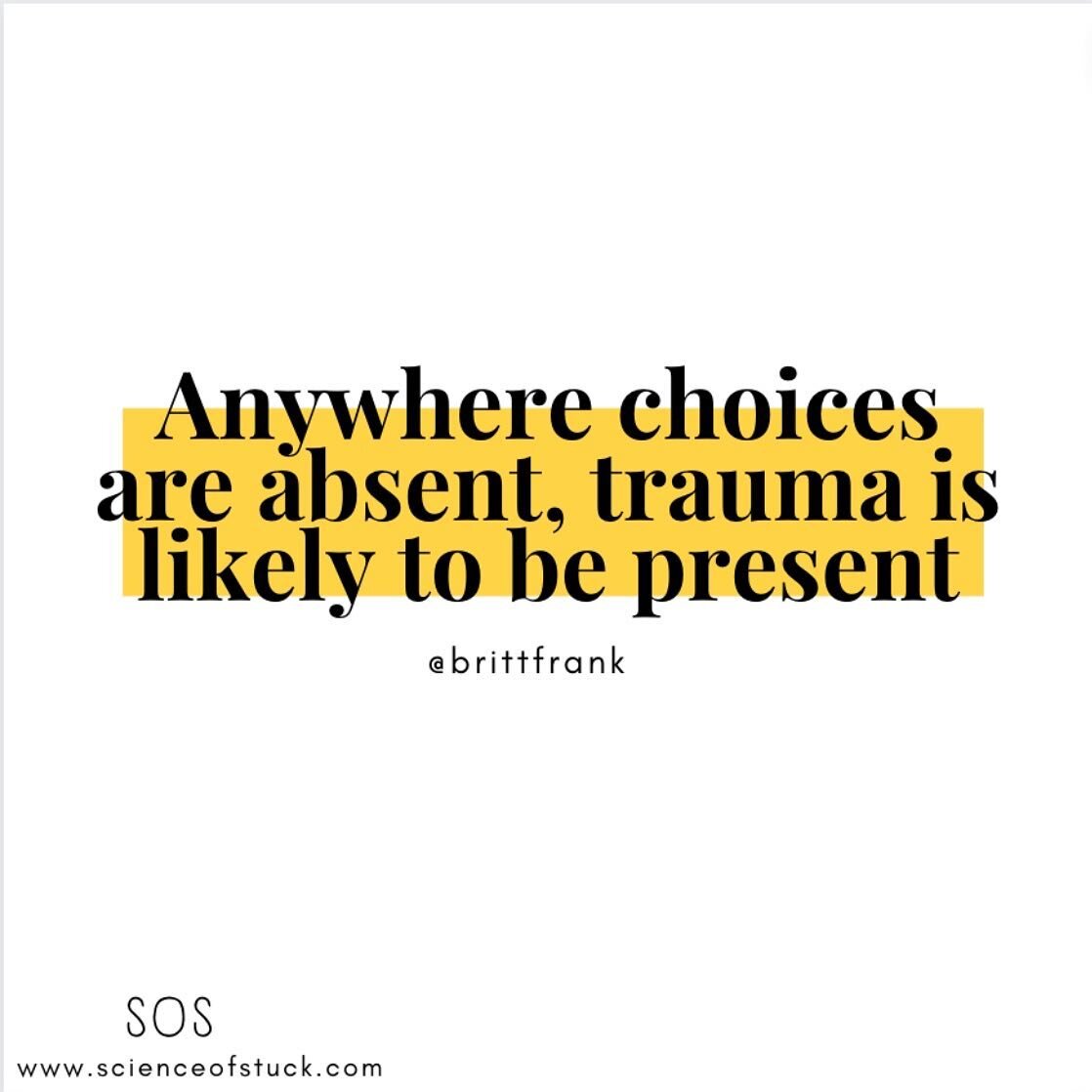 Trauma is trauma because the thing that happened was something we did NOT get to choose.⁣
⁣
If we COULD have chosen, we would have chosen NOT to be traumatized. Anywhere our choices are taken away, the likelihood of trauma is high.⁣
⁣
The reverse is 
