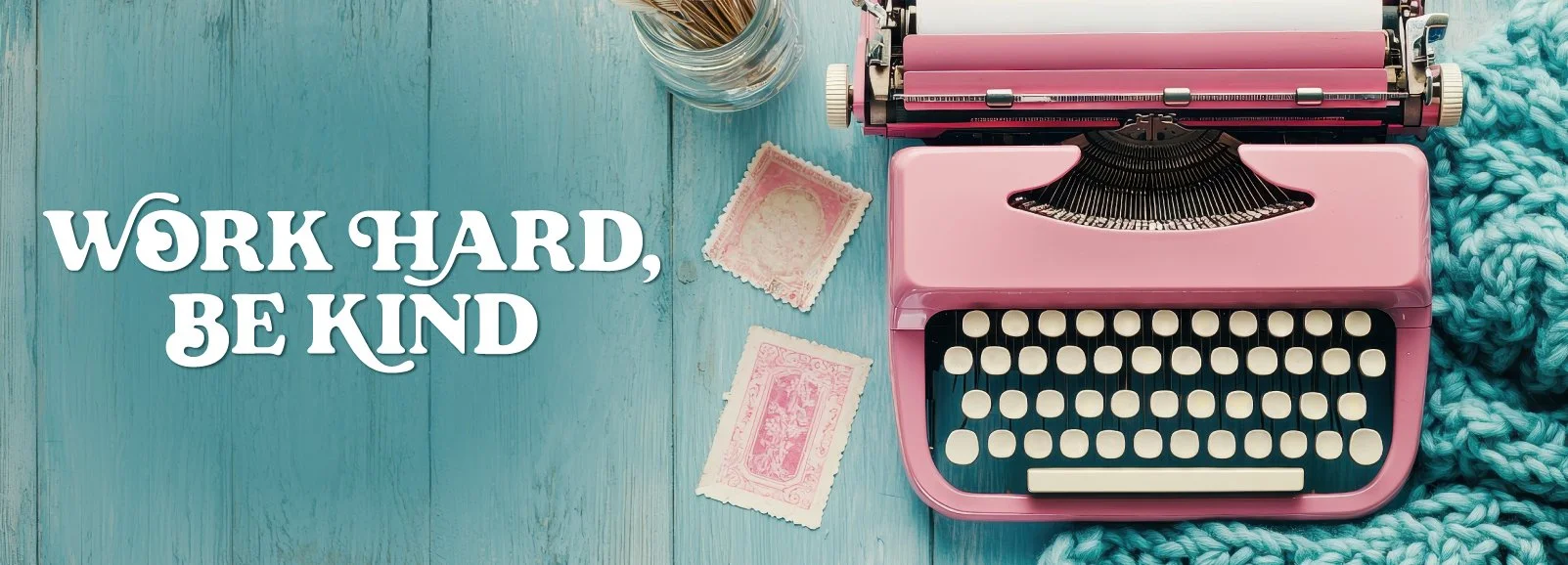 Work Hard, Be Kind