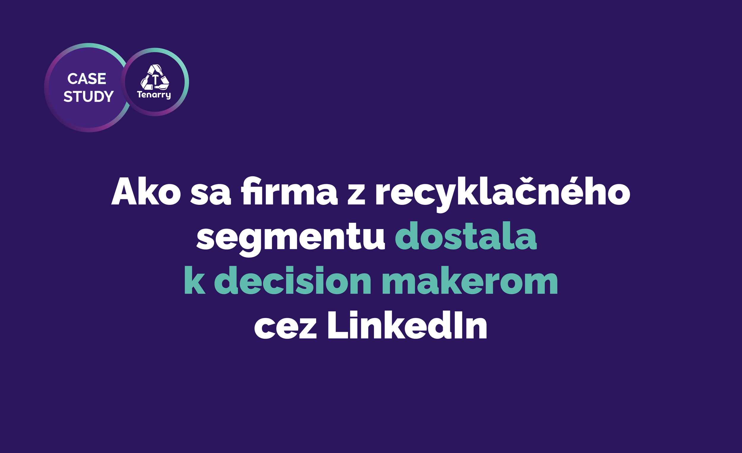 Ako sa firma z recyklačného segmentu dostala k decision makerom cez LinkedIn