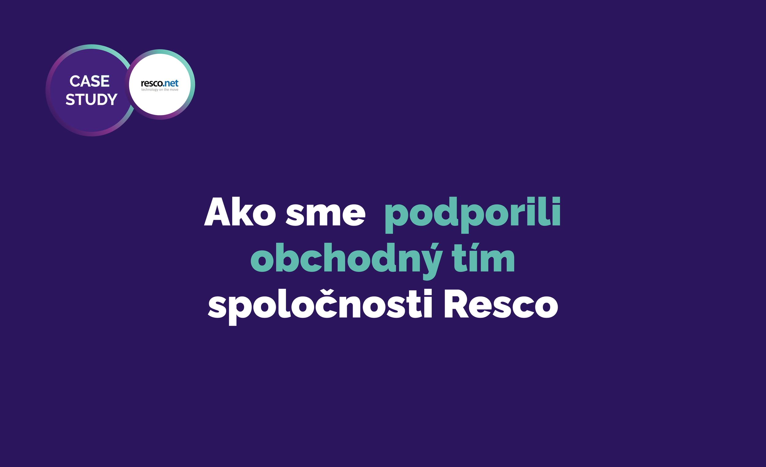 Ako sme podporili obchodný tím v spoločnosti Resco