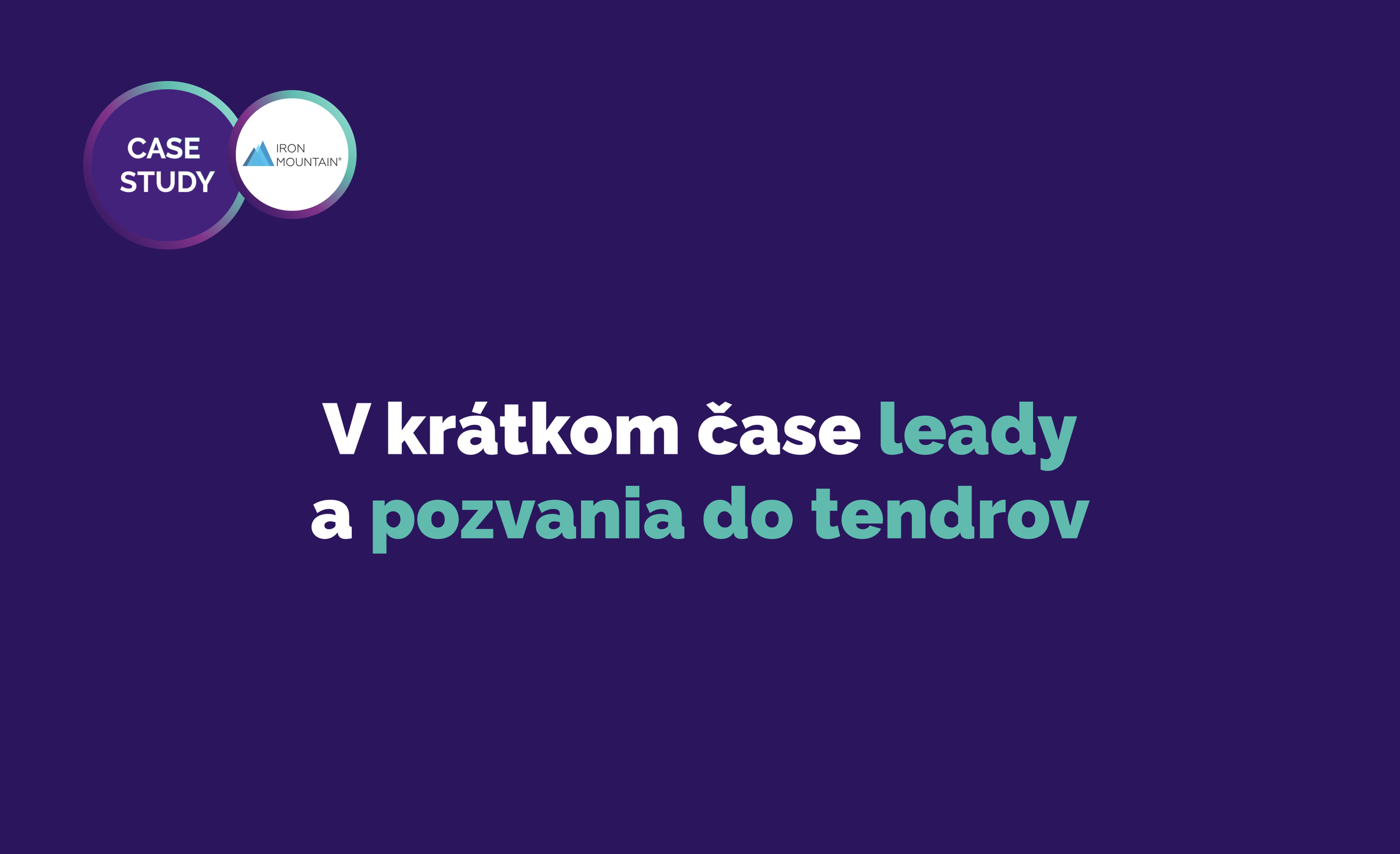 V krátkom čase leady a pozvania do tendrov pre spoločnosť Iron Mountain