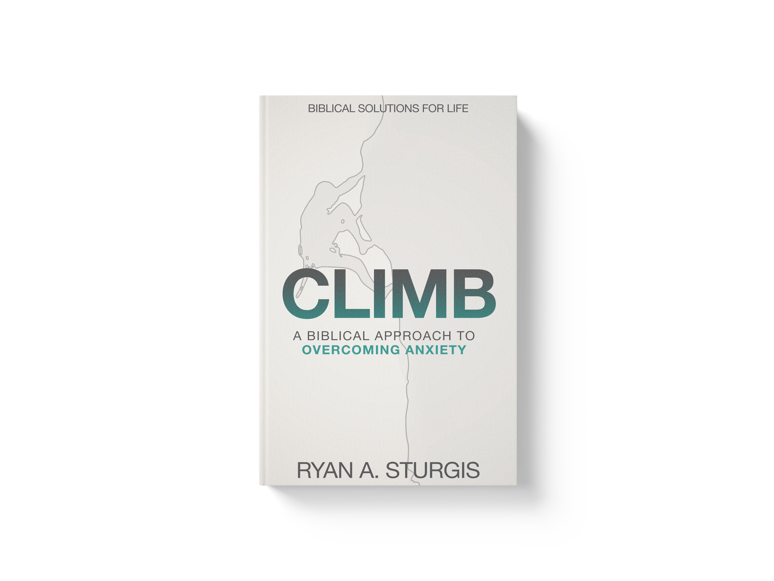 CLIMB: A Biblical Approach to Overcoming Anxiety